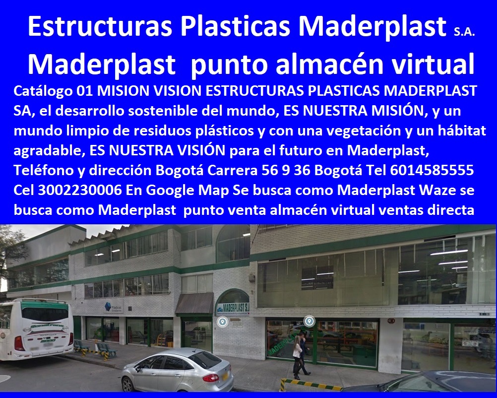 Catálogo 01 MISION VISION ESTRUCTURAS PLASTICAS MADERPLAST SA, el desarrollo sostenible del mundo, ES NUESTRA MISIÓN, mundo limpio de plásticos y un hábitat agradable, ES NUESTRA VISIÓN para el futuro en Maderplast 0 Catálogo 01 MISION VISION ESTRUCTURAS PLASTICAS MADERPLAST SA, el desarrollo sostenible del mundo, ES NUESTRA MISIÓN, mundo limpio de plásticos y un hábitat agradable, ES NUESTRA VISIÓN para el futuro en Maderplast 0 Maderplast Cumplimos Un Triple Propósito Ecológico, Descontaminación de Residuos Plásticos Los Recogemos, Con Esos Desechos Plásticos Hacemos Madera Plástica, Evitamos La Tala de Árboles Y La Depredación de Los Bosques, Así Conservamos Limpio Nuestro Planeta Y El Hábitat Mundial, ¿Cómo concientizar sobre el plástico? 
