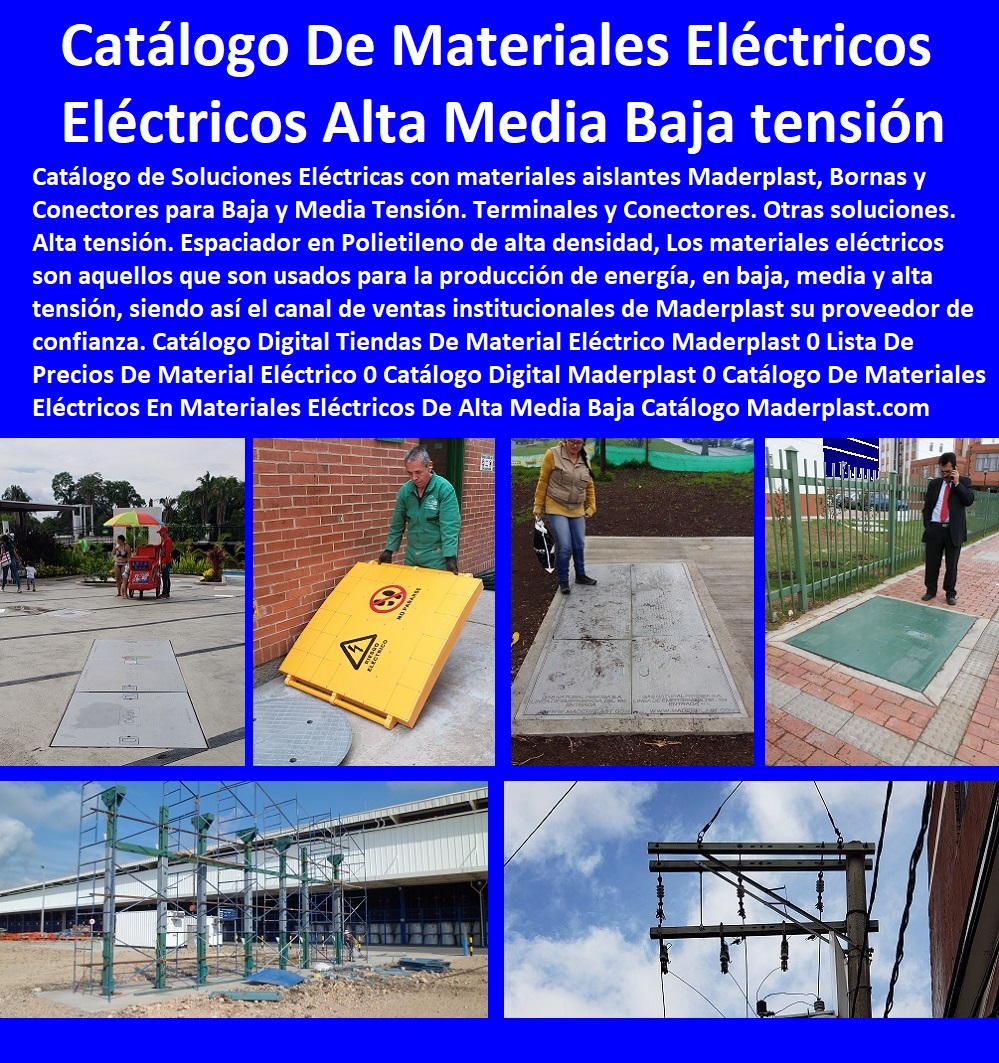 18 MATERIALES REDES ELÉCTRICAS 0 POSTES ELÉCTRICOS 0 CRUCETAS ELÉCTRICAS 0 AISLADORES ELÉCTRICOS 0 Electrificadora 0 Tapas Turbinas 0 Tapas De Cárcamos 0 Canaletas Redes Subterráneas 0 Materiales Electrificadoras 0 Empresa De Servicios Públicos Esp 0 Separadores De Cables Eléctricos 0 Cajas De Inspección Eléctrica 0 Materiales Norma Retie 0 Tapas Cajas De Inspección 0 Tapas Redes Subterráneas 0 Suministro Instalación Cajas Y Tapas 0 ACOMETIDAS ELÉCTRICA Tapas de turbina generadora 0 tapas de generador eléctrico 0 tapa de hidroeléctrica 0 tapas con monitoreo de apertura y cierre tapas tele controladas Tapa de cajas de inspección eléctricas tapas ventiladas tapa Tapas de turbina generadora 0 tapas de generador eléctrico 0 tapa de hidroeléctrica 0 tapas con monitoreo de apertura y cierre tapas tele controladas Tapa de cajas de inspección eléctricas tapas ventiladas tapa