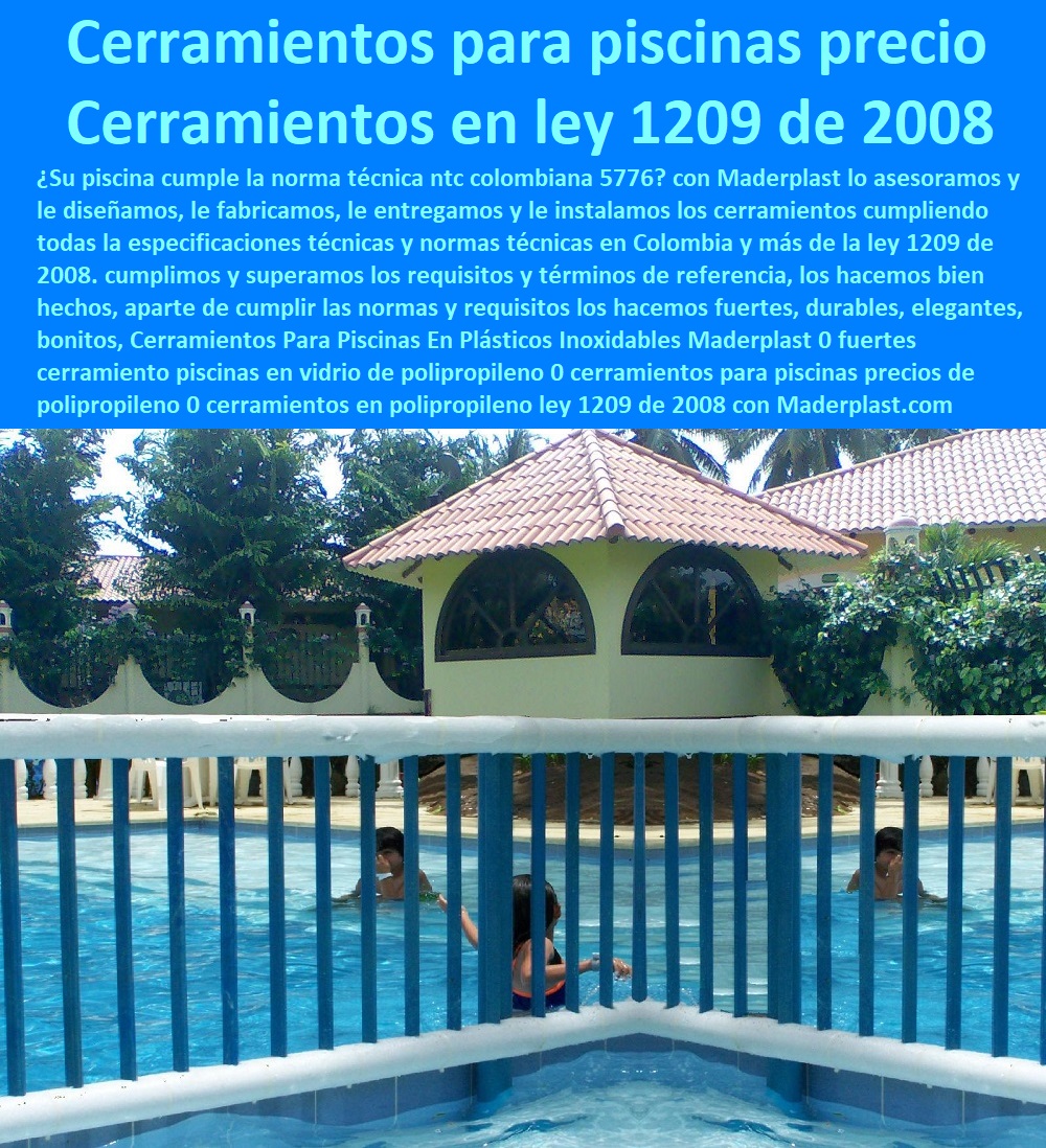 Cerramientos Para Piscinas En Plásticos Inoxidables Maderplast 0 fuertes cerramiento piscinas en vidrio de polipropileno 0 cerramientos para piscinas precios de polipropileno 0 cerramientos en polipropileno ley 1209 de 2008 0 cerramientos 0  Cerramientos Para Piscinas En Plásticos Inoxidables Maderplast 0 fuertes cerramiento piscinas en vidrio de polipropileno 0  Contratista De Cerramiento Exterior 0 Carpintería De Cerramientos De Seguridad 0 Suministro De Cerramientos Para Piscinas 0 Instalación De Tipos De Barreras Perimetrales 0 Importador De Rejas De Madera Para Jardín 0 Valor Precio De Cercas Plásticas Para Jardín 0 Diseño Chambranas Para Balcones 0 Modelos Barandas 0 Catálogo Pasamanos 0  Fábrica De  Cercas 0 Proveedor De Cercados Perimetrales 0 Fabricante De Vallas cerramientos para piscinas precios de polipropileno 0 cerramientos en polipropileno ley 1209 de 2008 0 cerramientos