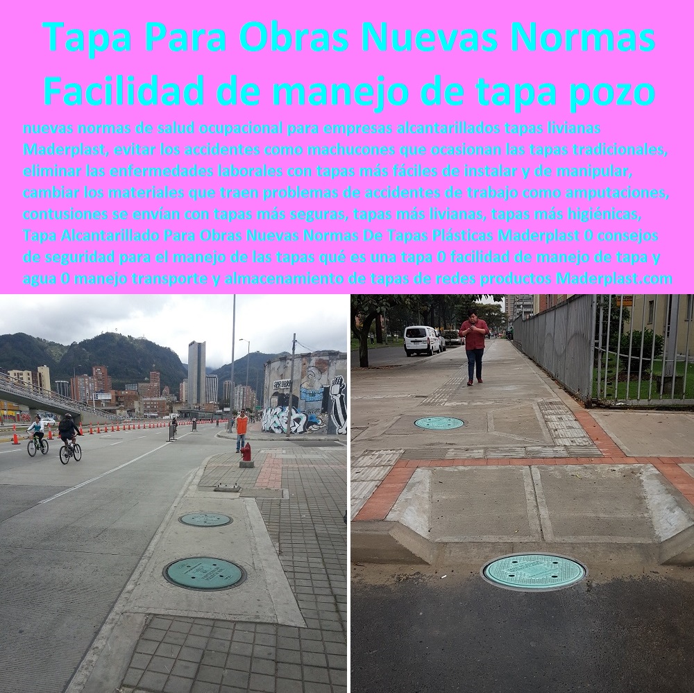Tapa Alcantarillado Para Obras Nuevas Normas De Tapas Plásticas Maderplast 0 consejos de seguridad para el manejo de las tapas qué es una tapa 0 facilidad de manejo de tapa y agua 0 manejo transporte y almacenamiento de tapas de redes aros y tapa Tapa Alcantarillado Para Obras Nuevas Normas De Tapas Plásticas Maderplast 0 consejos de seguridad para el manejo de las tapas qué es una tapa 0 facilidad de manejo de tapa y agua 0  fabricamos tapas para telefonía y empresas de telecomunicaciones, fabricamos tapas para telefonía y empresas de teléfonos, fabricamos tapas de seguridad, fabricamos tapas con sistemas de seguro, fabricamos tapas blindadas, fabricamos tapas impenetrables, fabricamos tapas que resguardan equipos, fabricamos tapas que protegen los equipos, fabricamos tapas que tiene sistemas de control de apertura,  manejo transporte y almacenamiento de tapas de redes aros y tapa