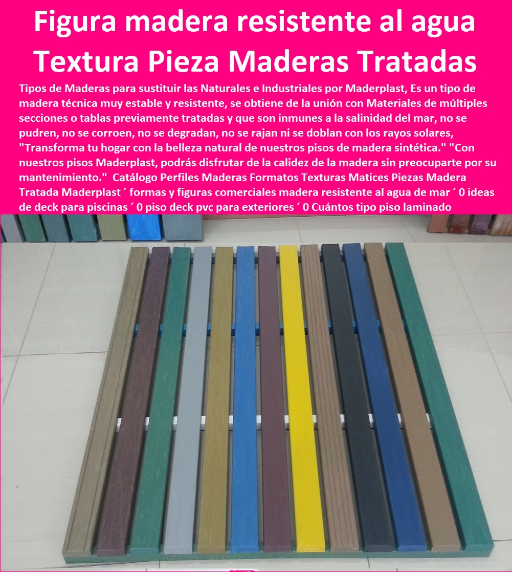 Catálogo Perfiles Maderas Formatos Texturas Matices Piezas Madera Tratada Maderplast formas y figuras comerciales madera resistente al agua de mar 0 PISOS MADERA PLÁSTICA MADERPLAST 0 FÁBRICA PROVEEDOR SUMINISTRO E INSTALACION PISO DECK LISTÓN MADERA 0 PISO DE MADERA PLÁSTICA 0 proveedores de pisos de madera plástica Maderplast 0 Resistencia a la intemperie: La tarima soportará condiciones climáticas extremas sin sufrir daños. ´ - 0 El mejor precio por metro cuadrado m2 Maderplast 0 Económicos: Tienen un precio competitivo en comparación con otros materiales similares. ´ - 0 Nuevos diseños suelos de madera Maderplast 0 Apto para todas las edades: Proporciona seguridad para personas de todas las edades, incluyendo niños y adultos mayores. ´ - 0 fábrica de pisos y suelos tipo deck Maderplast 0 Pisos de garantía ́ - 0 pisos anti humedad de plástico Maderplast 0 Resistencia a la abrasión: Soportan el tráfico constante sin desgastarse fácilmente. ´ - 0 Pisos Flexibles Suelos Cubiertos Con Maderplast 0  Comodidad: Proporciona una superficie cómoda para caminar incluso descalzo. ´ -  ideas de deck para piscinas 0 piso deck pvc para exteriores 0 Cuántos tipo piso laminado Catálogo Perfiles Maderas Formatos Texturas Matices Piezas Madera Tratada Maderplast ´ formas y figuras comerciales madera resistente al agua de mar ´ 0 ideas de deck para piscinas ´ 0 piso deck pvc para exteriores ´ 0 Cuántos tipo piso laminado