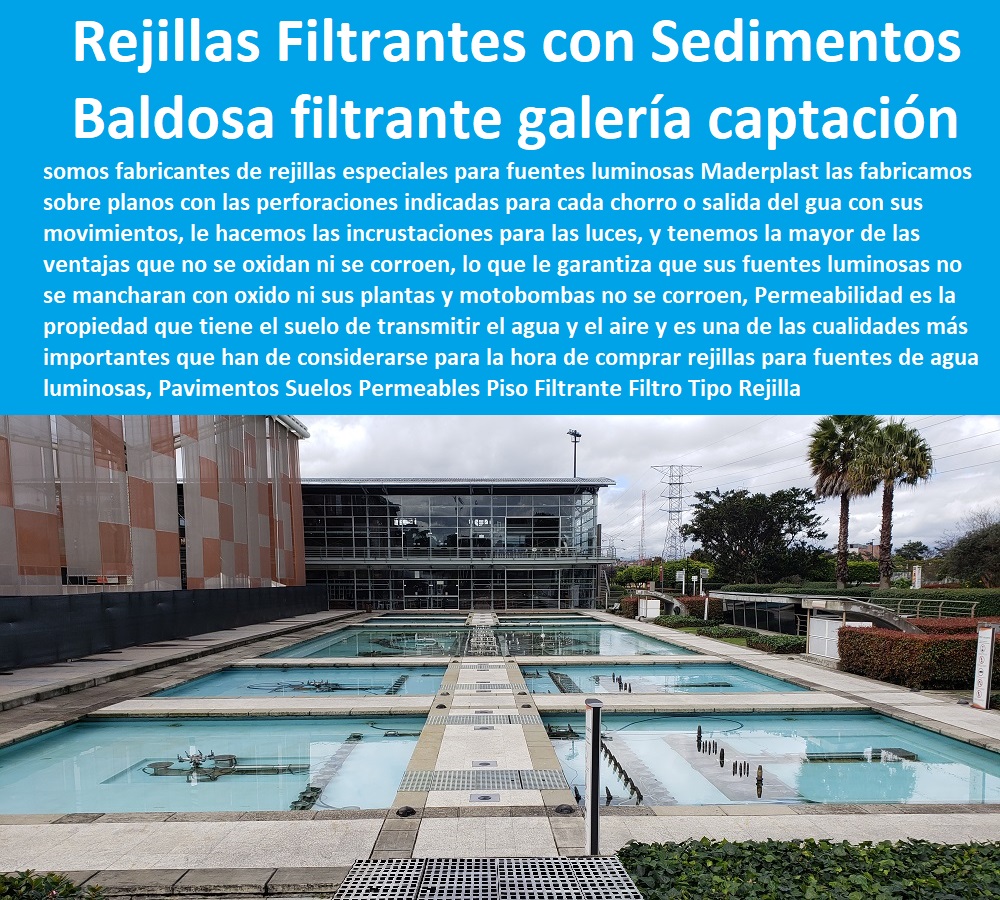 Pavimentos Suelos Permeables Piso Filtrante Filtro Tipo Rejilla Maderplast 0 Fuente agua rejilla de galerías filtrantes en los manantiales 0 Rejillas Filtrantes De Sedimentos de aguas lluvia 0 galería Fuentes Bailarinas 0 Fuente Danzante 0 reja 0 PISOS INDUSTRIALES MADERPLAST 0 Rejillas Industriales Maderplast 0 Suelos Industriales Maderplast 0 Cubiertas Industriales Maderplast 0 Construcción Pisos Industriales 0 Pisos industriales y comerciales 0 Sistemas de pisos poliméricos 0 Productos de Revestimiento para Pisos Industriales 0 Suelos industriales plásticos polipropileno 0 Pavimentos Industriales 0 Pisos de concreto 0 Pisos de poliuretano 0 Pisos epóxicos 0 Pisos conductivos 0 Pisos para fabricas y bodegas 0 piso Antiestático 0 Pisos industriales y comerciales 0 pisos industriales antideslizante 0 Diseño y Construcción de Pisos Industriales 0  Pavimentos Suelos Permeables Piso Filtrante Filtro Tipo Rejilla Maderplast 0 Fuente agua  rejilla de galerías filtrantes en los manantiales 0 Rejillas Filtrantes De Sedimentos de aguas lluvia 0 galería Fuentes Bailarinas 0 Fuente Danzante 0 reja