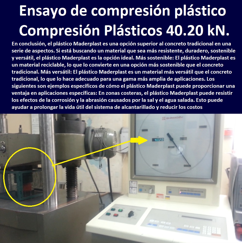  MATERIALES MADERPLAST CON SUS FICHAS TECNICAS CARACTERISTICAS Y El ensayos destructivos y no destructivos pdf 0 Coeficiente de fricción mediante pruebas superficies plásticas 0 polipropileno ventajas y desventajas 0 resistencia del plástico 0 prueba punzón en plástico Maderplast 0 Crean el primer material indestructible 0 los 7 tipos de plásticos y sus características 0 resistencia al esfuerzo cortante material plástico 0 materiales más duros que existen en el mundo 0 Pruebas Balísticas De Materiales además de otras pruebas 0 Resistencia De Materiales Fricción del suelo plástico 0 Pruebas de seguridad química y de materiales 0 Placas blindaje arquitectónico fabricantes 0 Proceso de punzonado punzonamiento los valores 0 materiales resistentes ejemplos 0 ensayo de impacto 0 materiales anti deslizantes Maderplast 0 resistencia química de los materiales 0 Metales 0 resistentes a la corrosión Acero Plástico Maderplast 0 plásticos aislantes ejemplos. 0 Prueba Compresión Plástico 40.20 kN. Ensayos De Plásticos 7.230 psi Maderplast 0 pruebas de plásticos estructurales ensayo de resistencia 0 Comportamiento de los plásticos reciclados 0 ensayo compresión plástico 0 Laboratorio Materiales 0 Prueba Compresión Plástico 40.20 kN. Ensayos De Plásticos 7.230 psi Maderplast 0 pruebas de plásticos estructurales ensayo de resistencia 0 Comportamiento de los plásticos reciclados 0 ensayo compresión plástico 0 Laboratorio Materiales