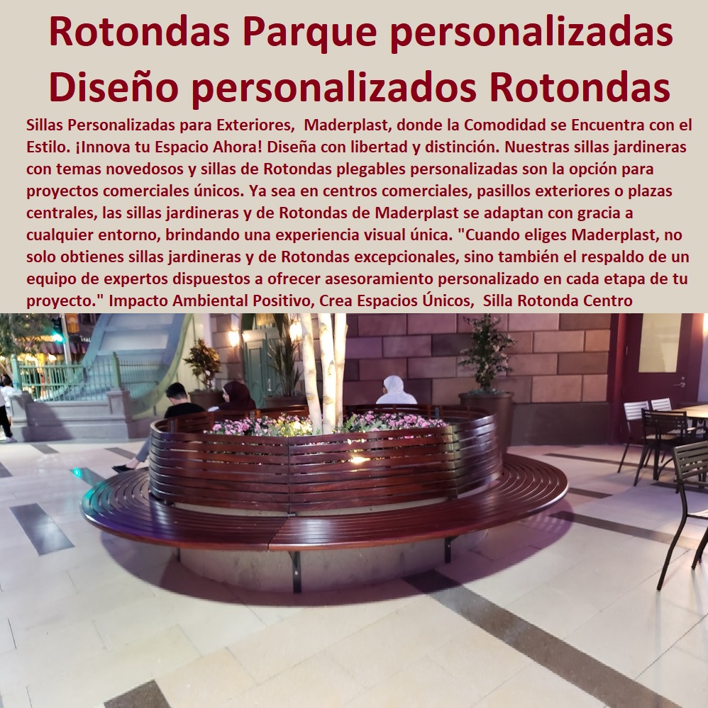 Silla Rotonda Centro Comercial Sillas Plaza Central Asiento Central Pasillos Maderplast 0 sillas personalizadas Rotonda Diseño personalizado 0 artesano Sillas para Parque personalizadas Rotonda 0 Sillas de exterior personalizada silla Rotonda Silla 0  MADERPLAST SILLAS DE EXTERIOR, SILLAS DISEÑADAS PARA EMBELLECER ESPACIOS URBANOS Y PRIVADOS, MOBILIARIO DE MADERA PLÁSTICA DE ALTA GAMA, AMOBLAMIENTO URBANO CALLES PARQUES HOTELES Y JARDINES, 0 Diseño Mobiliario sillas nuevas tendencias 0 Compromiso con la Sostenibilidad 0 somos una empresa comprometida con descontaminar el mundo en Maderplast 0 silla tandem 3 puestos plástico 0 Proceso de Fabricación Eficiente 0 suministro e instalación garantizados Maderplast 0 Catálogos De Equipamiento Urbano Asientos Bancos Sillas 0 Tienda de Muebles y decoración comprar sillas 0 Comprar Sillas y sillones para recepción 0 Para El Descanso Bancas Parabuses Y Sillas Mobiliario Urbano 0 Para El Descanso Bancas Parabuses Y Sillas Mobiliario Urbano 0 Mobiliario urbano brochure e imágenes de alta resolución 0 diseño y desarrollo de sillas para minusválidos 0 Variedad de Diseños para Sillas Contemporáneas Silla Rotonda Centro Comercial Sillas Plaza Central Asiento Central Pasillos Maderplast 0 sillas personalizadas Rotonda Diseño personalizado 0 artesano Sillas para Parque personalizadas Rotonda 0 Sillas de exterior personalizada silla Rotonda Silla 0 