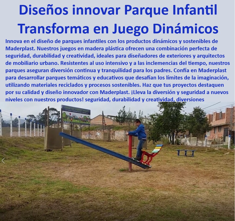 Juegos Infantiles Diseño Innovador Parques Temáticos Recreativos Balancín Maderplast 0 Juegos creativos para parques, , Juegos temáticos para niños, , Equipamiento para parques infantiles, , Juegos infantiles resistentes, , Mobiliario infantil urbano, , Juegos infantiles seguros Maderplast, , Juegos infantiles resistentes a la intemperie, , Juegos infantiles de plástico, , Juegos infantiles innovadores, , Balancín seguro para parques, , Juegos dinámicos para exteriores, , Juegos para exteriores duraderos, , Juegos sostenibles para niños, , Diseño de parques infantiles, , Balancín de plástico reciclado, , Juegos educativos para parques, , Diseño y desarrollo de juegos, , Materiales reciclados para juegos infantiles, , Balancín de alta durabilidad, , Diseño de juegos sostenibles, , Mobiliario urbano para parques, , Juegos interactivos para niños, , Parques temáticos educativos, , Balancín infantil robusto, , Parques infantiles innovadores Parques temáticos y educativos Balancín 0 Diseño y desarrollo de juegos infantiles Balancín 0 Juegos infantiles interactivos y temáticos Balancín IDU 0 Juegos Infantiles Diseño Innovador Parques Temáticos Recreativos Balancín Maderplast 0 Parques temáticos y educativos Balancín 0 Diseño y desarrollo de juegos infantiles Balancín 0 Juegos infantiles interactivos y temáticos Balancín IDU 0 Juegos creativos para parques, , Juegos temáticos para niños, , Equipamiento para parques infantiles, , Juegos infantiles resistentes, , Mobiliario infantil urbano, , Juegos infantiles seguros Maderplast, , Juegos infantiles resistentes a la intemperie, , Juegos infantiles de plástico, , Juegos infantiles innovadores, , Balancín seguro para parques, , Juegos dinámicos para exteriores, , Juegos para exteriores duraderos, , Juegos sostenibles para niños, , Diseño de parques infantiles, , Balancín de plástico reciclado, , Juegos educativos para parques, , Diseño y desarrollo de juegos, , Materiales reciclados para juegos infantiles, , Balancín de alta durabilidad, , Diseño de juegos sostenibles, , Mobiliario urbano para parques, , Juegos interactivos para niños, , Parques temáticos educativos, , Balancín infantil robusto, , Parques infantiles innovadores Juegos Infantiles Diseño Innovador Parques Temáticos Recreativos Balancín Maderplast 0 Parques temáticos y educativos Balancín 0 Diseño y desarrollo de juegos infantiles Balancín 0 Juegos infantiles interactivos y temáticos Balancín IDU 0