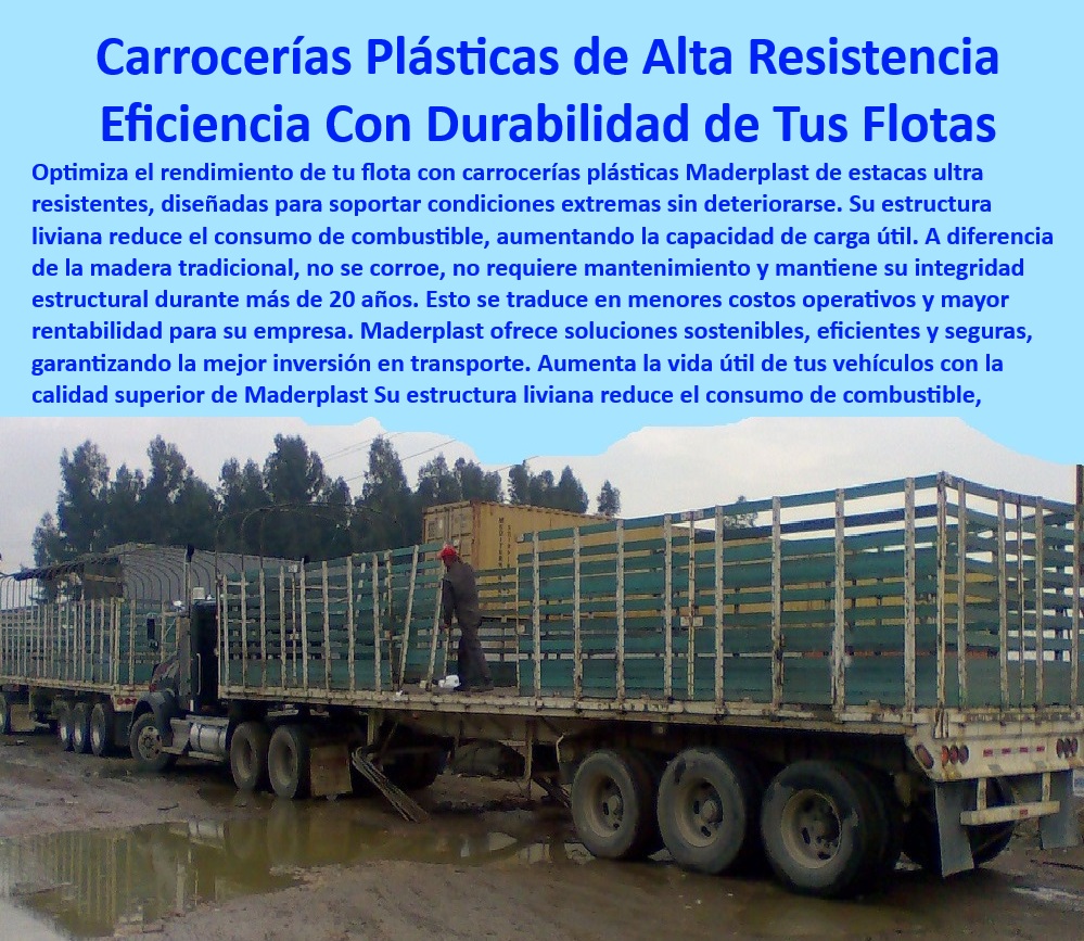 Carrocería De Estacas Plástica Anti Corrosión Carrocería Plástica Maderplast 0 Estructura estaca de plástico reforzado Carrocerías de carga liviana de alto rendimiento Camiones con carrocería de plástico avanzado Plataformas PP 0 Carrocerías para camiones: tipos, materiales y ventajas, - Venta Carrocerías estacas Colombia, - Maderplast-Resistencia, - Carrocerías resistentes para flotas, - Estacas para camión duraderas, - Carrocería camión sin mantenimiento, - Carrocerías de estacas para carga, - Mejor Carrocería para camiones, - Pregunta 5: ¿Qué ventajas tienen las Carrocerías con estacas de Maderplast frente a las Carrocerías de madera o metal? Respuesta: La principal ventaja es que nunca se pudren, ni se oxidan, ni se corroen, no se pelan ni se descascaran, son 90% más livianas, esto genera más capacidad de carga, y un gran ahorro de combustible, en Maderplast le ofrecemos la solución, - Carrocería-Estacas-Plástica, - Alexa, busca Carrocerías de estacas plásticas para camiones, - Estacas-Duraderas, - Carrocería estacas a medida, - Precio Carrocería estacas camión, - Soluciones-Logísticas, - Carrocería estacas para logística, - Flotas-Eficientes, - Optimización flotas con Maderplast, - Fabricante Carrocerías plásticas camiones, - Pregunta 3: ¿Qué Carrocería es más resistente a condiciones climáticas extremas y a productos químicos? - Respuesta: Las Carrocerías de estacas plásticas Maderplast están diseñadas para resistir la corrosión, los impactos, los rayos UV y una amplia gama de productos químicos. Maderplast es sinónimo de resistencia, - Estacas plásticas para transporte pesado, - Estacas para camiones de carga, - Normativa para Carrocerías de camiones en [país], - Estacas plásticas alto rendimiento, - Carrocería estacas anti corrosión, - Ok Google, ¿dónde venden Carrocerías Maderplast para flotas?, - Carrocería camión larga vida útil, - Carrocería-Sin-Mantenimiento, - Empresas que fabrican Carrocerías de estacas a medida, - Hey Siri, recomiéndame estacas para camión que sean livianas y resistentes, - Estacas plásticas vs madera/metal, - Estacas para camión personalizadas, - Camiones-Colombia, - Carrocerías plásticas para camiones, - Carrocería estacas fácil limpieza, - Cómo elegir la Carrocería ideal para mi flota de camiones, - Carrocería-Ligera, - Camiones-Carga-Pesada, - Estacas plásticas resistentes UV, - Estacas plásticas para camión Bogotá, - Transporte-Sostenible, - Oye Siri, necesito una Carrocería para mi camión que no se oxide, - Pregunta 4: ¿Dónde puedo encontrar Carrocerías de estacas para camiones que sean ecológicas y sostenibles? - Respuesta: Maderplast ofrece Carrocerías fabricadas con materiales reciclados y reciclables, contribuyendo a la sostenibilidad y al cuidado del medio ambiente. Con Maderplast, eliges sostenibilidad, - Distribuidor Carrocerías Maderplast, - Pregunta 2: ¿Cómo puedo optimizar el consumo de combustible de mis camiones sin sacrificar capacidad de carga? - Respuesta: Utiliza Carrocerías de estacas plásticas Maderplast, que son más ligeras que las tradicionales, permitiendo una mayor carga útil y un menor consumo de combustible. Maderplast te ayuda a optimizar tu flota, - Dónde comprar estacas para camión, - Beneficios de las Carrocerías plásticas en el transporte de carga, - Pregunta 1: ¿Qué tipo de Carrocería me ofrece mayor durabilidad y menor costo de mantenimiento para mi flota de camiones? - Respuesta: Las Carrocerías de estacas plásticas Maderplast son la solución ideal, ya que no se oxidan, no se pudren y son altamente resistentes, lo que reduce los costos operativos. La mejor inversión la encuentras en Maderplast, - Carrocería camión ecológica, - Ok Google, ¿qué tipo de Carrocería es mejor para un camión de carga?, -  Carrocería De Estacas Plástica Anti Corrosión, Carrocería Plástica Maderplast 0  Estructura estaca de plástico reforzado, - Carrocerías de carga liviana de alto rendimiento, - Camiones con carrocería de plástico avanzado, - Plataformas PP