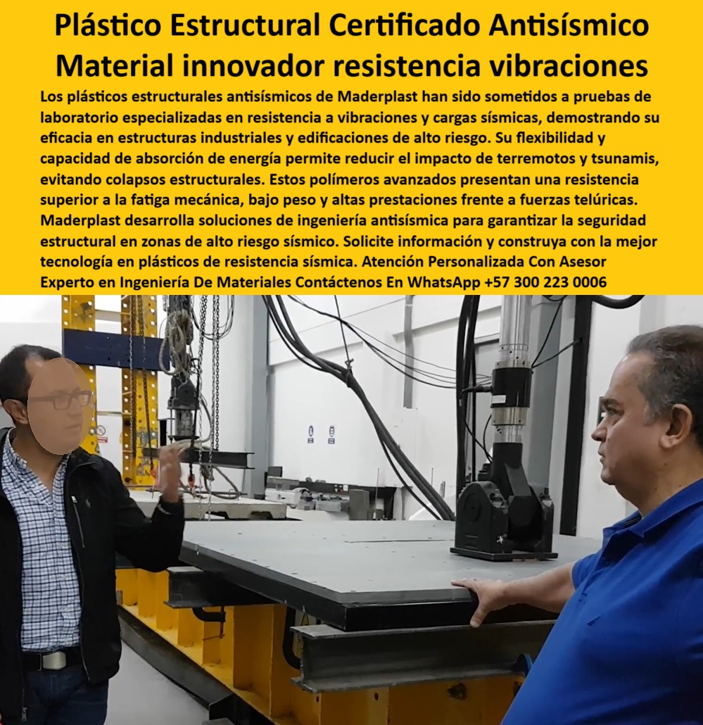 Materiales Plásticos Estructurales Antisísmicos Plásticos Resistentes Maderplast 0 Pruebas de laboratorio resistencia vibraciones sísmicas Muéstrame materiales certificados anti sísmicos para edificaciones industriales Pruebas laboratorio 0 Materiales Plásticos Estructurales Antisísmicos Plásticos Resistentes Maderplast 0 Pruebas de laboratorio resistencia vibraciones sísmicas, - Muéstrame materiales certificados anti sísmicos para edificaciones industriales, - Pruebas laboratorio