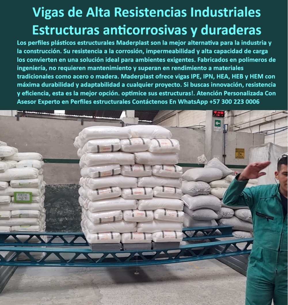 Materiales estructurales alta resistencia Perfiles IPE IPN HEA HEB HEM Maderplast 0 Productos plásticos anticorrosivos de alta durabilidad Perfiles estructurales plásticos innovadores Vigas plásticas impermeables industria Perfiles PP viga plástica soportando bultos de carga, - sistemas estructurales plásticos para carga, - refuerzo plástico estructural para bodegas, - vigas plásticas resistentes a humedad, - refuerzos-estructurales-de-plástico, - estructuras plásticas para peso industrial, - perfiles-para-almacenamiento-industrial, - perfiles plásticos reforzados para industria, - vigas resistentes al ambiente salino, - estructura azul tipo viga en bodega, - vigas estructurales sin mantenimiento, - Alternativas sostenibles a vigas de acero para almacenes, - vigas plásticas para plantas de producción, - vigas plásticas estructurales alta resistencia, - ¿Qué vigas resisten la humedad y no se corroen?, - Nombre del Archivo vigas-plásticas-estructurales-anticorrosivas-carga-pesada-almacenamiento-industrial-reemplazo-acero-humedad-resistentes-alta-durabilidad-logística.jpg, - polietileno reforzado para infraestructura, - vigas plásticas impermeables para carga pesada, - vigas anticorrosivas para uso industrial, - sustituto de vigas metálicas en bodegas, - solución estructural plástica para cargas fijas, - perfiles plásticos tipo IPE IPN HEB, - perfiles-plásticos-para-carga-pesada, - perfiles estructurales en polímero técnico, - ¿Qué vigas plásticas soportan más peso sin oxidarse?, - vigas modulares plásticas reutilizables, - vigas-estructurales-impermeables, - viga plástica tipo H en uso real, - ¿Dónde comprar vigas plásticas para bodegas industriales?, - vigas plásticas para almacenamiento logístico, - vigas plásticas resistentes al desgaste, - soluciones estructurales resistentes a químicos, - perfiles-de-polímero-para-logística, - vigas industriales plásticas certificadas, - vigas plásticas para ambientes agresivos, - ¿Existen vigas plásticas para reemplazar acero estructural?, - Vigas plásticas certificadas para carga pesada, - Reemplazo de vigas metálicas por vigas plásticas resistentes, - Material estructural anticorrosivo para ambientes industriales, - estructuras-plásticas-certificadas, - perfil estructural plástico tipo celosía, - ¿Cuáles son las mejores vigas plásticas para almacenamiento pesado?, - estructuras-anticorrosivas-industriales, - ensayo de carga pesada en perfil plástico, - prueba de resistencia en instalación industrial, - pila de sacos sobre estructura plástica, - estructura plástica de soporte logístico, - Vigas estructurales plásticas industriales fabricadas por Maderplast con tecnología de polímeros avanzados, diseñadas para soportar cargas extremas en ambientes industriales exigentes. Estas vigas tipo IPE, IPN, HEA, HEB y HEM son anticorrosivas, impermeables, sin mantenimiento y de alta durabilidad, ideales para reemplazar estructuras metálicas. Gracias a su resistencia química y su estructura reforzada, permiten una operación continua incluso en entornos húmedos, salinos o agresivos. Maderplast desarrolla soluciones estructurales que mejoran la seguridad, reducen costos operativos y prolongan la vida útil de las instalaciones logísticas, productivas y de almacenamiento pesado., - vigas plásticas técnicas alto rendimiento, - vigas-de-polímero-industrial, - soluciones plásticas para estructuras logísticas, - Componentes plásticos estructurales de alta durabilidad, - componentes estructurales plásticos duraderos, - soluciones-estructurales-sin-mantenimiento, - vigas plásticas de alta durabilidad, - vigas de soporte plástico reciclable 0 Materiales estructurales alta resistencia Perfiles IPE  IPN HEA HEB HEM Maderplast 0 Productos plásticos anticorrosivos de alta durabilidad, - Perfiles-estructurales-plásticos-innovadores, - Vigas-plásticas-impermeables-industria, - Perfiles PP