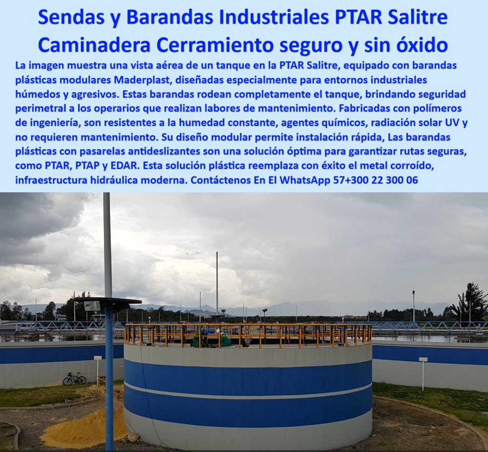 Barandas Plásticas De Seguridad Instalado En Tanque De Ptar Maderplast 0 barandal diseño resistente a químicos humedad y rayos UV. cerramiento industrial plástico sistema de barandas industriales baranda modular plástica cerramiento plástico resistente a químicos y clima extremo en planta, - protección-operarios-planta, - sistema perimetral seguro para mantenimiento en tanques, - baranda resistente a químicos y radiación solar, - pasarela plástica antideslizante para entornos húmedos, - baranda-plástica-industrial, - Necesito una baranda para exteriores industriales sin mantenimiento, - sistema-de-barandas-modulares, - cerramiento seguro para operarios en plantas, - ¿Qué baranda es buena para plantas de tratamiento de agua?, - pasarela plástica con soporte estructural resistente, - pasarela-antideslizante-industrial, - sendero antideslizante perimetral con baranda plástica, - estructura modular plástica para rutas seguras, - baranda modular reforzada para plantas de tratamiento, - cerramiento-plástico-hidráulico, - diseño de seguridad para entornos húmedos industriales, - baranda continua sobre pasarela técnica en planta de aguas residuales, - baranda técnica de ingeniería para uso exterior, - estructura de seguridad en plástico para mantenimiento en tanques PTAR, - Muéstrame un cerramiento seguro que no se oxide, - sistema de contención plástico con alta durabilidad, - ¿Cuál es la mejor baranda para tanques de PTAR?, - baranda para protección de operarios industriales, - pasarela técnica con baranda plástica reforzada instalada en exterior, - sistema de cerramiento perimetral plástico para seguridad industrial, - Nombre Optimizado del Producto: baranda-plástica-modular-industrial-para-ptar-ptap-edar-sin-óxido-segura-antideslizante, - baranda plástica resistente a climas extremos, - cerramiento industrial sin corrosión ni mantenimiento, - barandas plásticas sobre plataforma de inspección en planta EDAR, - baranda-plástica-sin-óxido, - baranda amarilla plástica en pasarela segura para operarios en altura, - solución plástica para reemplazo de barandas metálicas, - sistema de seguridad para mantenimiento en altura, - cerramiento duradero y libre de pintura técnica, - cerramiento-para-tanque-ptap, - cerramiento plástico para zonas húmedas agresivas, - Barandas plásticas seguras para pasarelas industriales, - baranda-resistente-a-químicos, - cerramiento plástico perimetral para tanques industriales, - barandas de seguridad livianas y modulares, - Identificación del Producto por Imagen, - baranda plástica modular instalada sobre tanque circular de tratamiento, - solución para reemplazar barandas metálicas oxidadas, - Descripción Optimizada de la Imagen: La imagen muestra una baranda plástica modular de Maderplast instalada como cerramiento perimetral sobre un tanque en la planta PTAR Salitre, diseñada para proteger a los operarios que realizan labores de inspección y mantenimiento continuo en ambientes industriales húmedos y agresivos. Esta baranda está fabricada con polímeros de ingeniería que resisten agentes químicos, humedad permanente, radiación solar UV y no requieren mantenimiento. Su diseño modular permite una instalación rápida sin herramientas pesadas ni soldaduras, ideal para proyectos modernos de infraestructura hidráulica. Es una solución óptima para reemplazar estructuras metálicas corroídas, mejorando la seguridad operativa y reduciendo costos de mantenimiento. Las barandas Maderplast se integran con pasarelas antideslizantes para garantizar rutas seguras en plantas como PTAR, PTAP y EDAR. Esta solución Maderplast asegura eficiencia, durabilidad y protección continua en entornos exigentes., - pasarela industrial plástica con sistema de seguridad, - barandas plásticas modulares para plantas PTAR, - cerramiento modular plástico diseñado para infraestructura hidráulica, - baranda plástica modular anticorrosiva para plantas de tratamiento, - baranda anticorrosiva para infraestructura hidráulica, - cerramiento industrial para protección de operarios sin óxido, - sistema de protección perimetral sin óxido ni pintura para PTAP, - sendero-seguro-industrial, - cerramiento-seguro-ptar, - barandal plástico de fácil instalación sin soldadura, - sistema plástico de protección en plantas EDAR, - protección UV y química para plataformas hidráulicas, - cerramiento sin mantenimiento para tanques PTAP 0 Barandas Plásticas De Seguridad Instalado En Tanque De Ptar Maderplast 0 barandal diseño resistente a químicos, humedad y rayos UV. , - cerramiento industrial plástico, - sistema-de-barandas-industriales, - baranda modular plástica