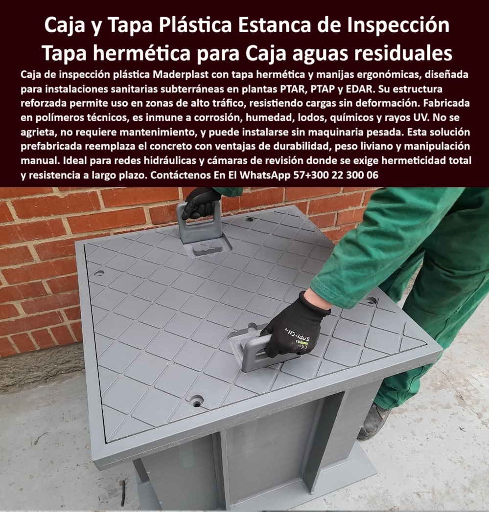 Caja De Inspección Plástica Reforzada Para Pozos Ptap Ptar Y Edar Maderplast 0 cámaras de registro de alto tráfico caja saneamiento ambiental cajas estancas para sistemas sanitarios cajas plásticas para edificaciones Ptar caja hermética instalada sobre superficie lisa frente a muro de ladrillo, - ¿Cuál es la mejor caja de inspección sin oxidación?, - cámara plástica industrial lista para operación sin maquinaria pesada, - Caja resistente con manijas para pozos de visita, - caja anticorrosiva con tapas ergonómicas para PTAR, - pozo-estanco-sanitario, - cámara plástica para sistemas de aguas residuales subterráneas, - Necesito una caja técnica para sistemas sanitarios, - estructura técnica segura con alta durabilidad estructural, - caja sanitaria con tapa hermética tipo técnico industrial, - caja con diseño ergonómico manipulada por personal técnico en guantes, - revisión-pluvial-industrial, - estructura modular plástica con diseño resistente a impactos, - cámara de inspección industrial con alto desempeño estructural, - caja ligera con sistema estanco para EDAR urbanas, - cajas-para-redes-hidráulicas, - caja de inspección plástica reforzada para redes sanitarias, - sistema de inspección hermético para zonas húmedas industriales, - caja plástica para control de redes pluviales y sanitarias, - Caja plástica reforzada con tapa hermética, - tapa plástica con diseño antiderrapante y ajuste hermético, - cámara plástica sellada para alto tráfico sin deformarse, - caja-liviana-sin-concreto, - cámara sellada anticorrosiva instalada sin maquinaria pesada, - pozo plástico reforzado ideal para plantas de tratamiento, - solución plástica para sistemas de inspección sanitarios PTAR, - tapa plástica hermética de seguridad para pozos sanitarios, - módulo plástico estanco para monitoreo subterráneo PTAR, - módulo sanitario reforzado con superficie antiderrapante instalada, - Identificación del Producto por Imagen, - Descripción Optimizada de la Imagen: La imagen muestra una caja plástica de inspección Maderplast con tapa hermética y doble manija ergonómica integrada, diseñada para aplicaciones sanitarias subterráneas en PTAR, PTAP y EDAR. Su estructura en polímero técnico reforzado permite soportar alto tráfico y manipulación frecuente sin agrietarse ni deformarse. Esta caja estanca está fabricada para resistir humedad, químicos, rayos UV y lodos, sin necesidad de mantenimiento. Se instala fácilmente sin maquinaria pesada y su peso liviano agiliza la logística en obra. Su tapa antiderrapante asegura un cierre perfecto y seguro para zonas húmedas o industriales. Reemplaza eficazmente al concreto, ofreciendo mayor durabilidad, portabilidad y seguridad operativa. Es una solución moderna para saneamiento eficiente en redes hidráulicas, pluviales o eléctricas., - sistema técnico estanco para aguas residuales bajo carga manual, - caja de revisión con diseño estanco y manijas empotradas visibles, - cajas de saneamiento con tapas plásticas fáciles de levantar, - ¿Dónde compro cámaras plásticas para PTAR?, - tapa plástica hermética con sistema de apertura ergonómica, - módulo plástico reforzado con superficie cuadrada y detalles técnicos, - caja de inspección manual resistente al alto tránsito peatonal, - caja técnica rectangular gris con tapas levantadas por operarios, - estructura-plástica-ptar, - caja sanitaria ergonómica resistente a rayos UV y químicos, - pozo estanco plástico para redes sanitarias subterráneas, - estructura plástica de pozo sanitario vista superior con mango doble, - solución estanca sin concreto para cámaras de revisión, - módulo técnico de inspección resistente a químicos agresivos, - tapa-hermética-industrial, - cámara-estanca-saneamiento, - caja técnica plástica para saneamiento ambiental reforzado, - sistema pluvial de revisión en polímero técnico reforzado, - caja industrial con manijas integradas para fácil manipulación, - caja plástica gris reforzada con sellado perimetral técnico, - caja-de-inspección-plástica, - Nombre Optimizado del Producto: caja-de-inspección-plástica-reforzada-estanca-con-tapa-hermética-para-pozos-sanitarios-ptar-ptap-y-edar, - tapa-de-plástico-reforzada, - pozo estanco de alta resistencia sin mantenimiento, - caja plástica gris con tapa cerrada y manijas visibles de apertura, - solución técnica de inspección sin agrietamiento ni oxidación, - caja-plástica-con-manijas 0 Caja De Inspección Plástica Reforzada Para Pozos Ptap Ptar Y Edar Maderplast 0 cámaras de registro de alto tráfico, - caja saneamiento ambiental, - cajas estancas para sistemas sanitarios, - cajas-plásticas-para-edificaciones Ptar