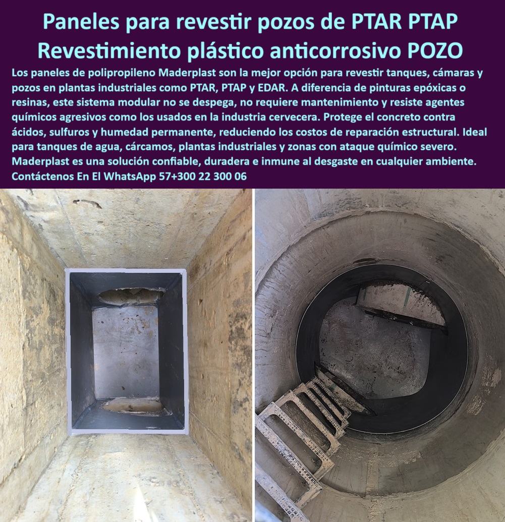 Láminas En Polipropileno Para Recubrimiento Interior De pozos Lámina Maderplast 0 Dónde venden paneles para revestir tanques de agua paneles plásticos de revestimiento tanques industriales paneles plásticos de revestimientos sistema reforzado de protección para tanques industriales. - tecnología-plástica-industrial. - estructura hidráulica protegida contra químicos agresivos. - cámaras-subterráneas-protegidas. - Solución plástica para estructuras sanitarias con alto desgaste. - sistema de láminas plásticas en pozo de inspección sanitaria. - sistema-modular-plástico. - tecnología estructural para reforzar pozos de concreto. - revestimiento anticorrosivo para cámaras subterráneas. - recubrimiento plástico estructural para proteger pozos industriales. - “Material para proteger concreto en pozos industriales húmedos”. - cámara de concreto reforzada con láminas plásticas industriales. - “Paneles plásticos para protección estructural de tanques sanitarios”. - láminas plásticas reforzadas para revestir tanques industriales. - revestimiento-tanques-industriales. - revestimiento interno que elimina costos de reparación estructural. - alternativa técnica al concreto expuesto en pozos sanitarios. - tecnología de polímero para revestimiento estructural. - sistema anticorrosivo para infraestructura hidráulica crítica. - protección interior eficiente en cámaras circulares y cuadradas. - protección interna con paneles modulares para cámaras subterráneas. - recubrimiento-anticorrosivo-ptar. - sistema de protección modular para pozos en plantas industriales. - protección duradera para concreto en pozos con humedad permanente. - Recubrimiento plástico sin desprendimiento ni mantenimiento continuo. - panel modular que evita el desgaste por fricción continua. - ¿Qué usar para proteger cámaras hidráulicas contra químicos?. - instalación rápida sin soldadura para plantas de tratamiento. - sistema modular que elimina filtraciones en cámaras hidráulicas. - ¿Dónde compro paneles para revestir pozos de agua?. - paneles plásticos para reforzar pozos de inspección sanitaria. - cámaras sanitarias-seguras. - “Revestimiento resistente a químicos agresivos sin mantenimiento”. - panel plástico interno en cámara sanitaria rectangular. - recubrimientos-pozos-industriales. - ¿Dónde venden láminas plásticas que no se despeguen?. - “Láminas reforzadas para eliminar desgaste por fricción en cámaras”. - ¿Qué producto reemplaza resinas en plantas de tratamiento?. - ¿Cuál es el mejor material para recubrir tanques industriales?. - protección-concreto-hidráulico. - revestimiento para plantas industriales sin uso de resinas. - alternativa a recubrimientos epóxicos en ambientes corrosivos. - paneles-plásticos-revestimiento. - “Sistemas modulares para recubrimiento interior en PTAR y EDAR”. - paneles plásticos que protegen tanques de ácido y sulfuro. - solución resistente a químicos agresivos para PTAR y EDAR. - revestimiento plástico duradero para pozos expuestos a humedad. - solución-durable-concreto. - Solución duradera para redes sanitarias subterráneas. - Descripción Optimizada de la Imagen: La imagen muestra dos pozos industriales, uno cuadrado y otro cilíndrico, revestidos internamente con paneles plásticos estructurales de polipropileno. Estos paneles están diseñados para proteger el concreto contra ácidos, sulfatos, humedad constante y agentes químicos severos, sin necesidad de mantenimiento. A diferencia de las pinturas epóxicas o resinas, este sistema modular no se despega, se instala fácilmente y se adapta a geometrías complejas. Maderplast es el fabricante de esta solución avanzada que prolonga la vida útil de tanques, pozos y cámaras en plantas industriales. Con esta tecnología, Maderplast ofrece una protección confiable, duradera y eficiente para entornos de alta exigencia química.. - recubrimiento resistente a ácidos y sulfatos en PTAR. - recubrimiento interior inmune al ataque químico severo. - placas estructurales que resisten humedad y químicos agresivos. - Nombre Optimizado de la Imagen: paneles-plásticos-anticorrosivos-revestimiento-pozos-industriales-ptar.jpg. - pozo cuadrado industrial recubierto con sistema plástico reforzado. - estructura circular sanitaria con revestimiento plástico anticorrosivo. - recubrimiento plástico de fácil instalación y alta precisión 0 Láminas En Polipropileno Para Recubrimiento Interior De pozos Lámina Maderplast 0 Dónde venden paneles para revestir tanques de agua, - paneles plásticos de revestimiento tanques industriales, - paneles plásticos de revestimientos 0