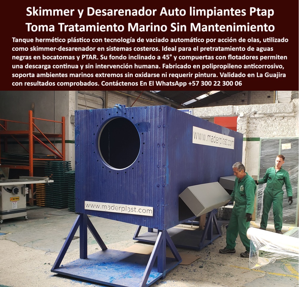 Tanque Caja Hermética Anticorrosiva Ptar Ptap Edar Desarenador Bocatoma Maderplast 0 tratamiento de aguas negras y residuales Qué skimmer plásticos sirven para pretratamiento sanitario módulo portátil para separación residual desarenador sin pintura ni mantenimiento constante. - módulo sanitario portátil para separación de sólidos. - tanque-plástico-pretratamiento. - separador con fondo inclinado de 45 grados. - equipos plásticos reforzados para aguas contaminadas. - módulo técnico para tratamiento inicial de aguas negras. - tanque PTAR para separación inicial de sólidos. - sistema de separación marina con vaciado automático. - Qué tipo de caja técnica usar en zonas costeras. - sistema autovaciado para residuos flotantes. - filtro-plástico-aguas-residuales. - estructura cerrada con fondo inclinado para separación. - sistema de tratamiento marino sin electricidad. - soluciones técnicas para captación y separación de aguas. - skimmer técnico validado en campo La Guajira. - skimmer costero estructural anticorrosivo para PTAP. - skimmer plástico autolimpiante para PTAP y PTAR. - Descripción Optimizada de la Imagen: La imagen muestra un tanque sanitario hermético autolimpiante fabricado por Maderplast en polímero anticorrosivo, diseñado como skimmer-desarenador para pretratamiento de aguas residuales en bocatomas costeras o plantas PTAR. Su fondo inclinado a 45° permite una descarga automática y continua mediante compuertas flotantes, sin intervención humana ni mantenimiento. Esta solución, validada en ambientes extremos como La Guajira, resiste salinidad, humedad constante y exposición química sin oxidarse ni requerir pintura. Maderplast ofrece así un sistema técnico portátil de gran eficiencia para separación de sólidos y tratamiento inicial de aguas negras en zonas marítimas o rurales.. - skimmer-sanitario-autolimpiante. - Nombre de archivo optimizado: tanque-skimmer-plástico-autolimpiante-desarenador-prefabricado-tratamiento-costero.jpg. - tanque de separación estructural sin oxidación. - desarenador-anticorrosivo-costero. - módulo-prefabricado-aguas-negras. - sistema sanitario autolimpiante para pretratamiento residual. - estructura-plástica-tratamiento-ptar. - módulo técnico de pretratamiento sanitario plástico. - tanque-sanitario-resistente-uv. - ¿Qué equipo sirve para separar residuos de aguas negras?. - separador-flotante-sin-mantenimiento. - tanque plástico industrial con compuertas flotantes. - caja plástica resistente a químicos y humedad. - ¿Cómo funciona un desarenador plástico sin mantenimiento?. - tratamiento inicial sin intervención humana para PTAR. - Equipo modular para pretratamiento de aguas. - estructura modular para bocatomas costeros. - estructura plástica técnica para ambientes marinos. - skimmer industrial anticorrosivo para aguas residuales. - desarenador hermético para pretratamiento de aguas. - sistema flotador de descarga automática sin mantenimiento. - skimmer-industrial-zona-marina. - solución plástica para pre tratamiento en EDAR. - módulo prefabricado plástico para captaciones rurales. - desarenador portátil plástico con descarga automática. - caja técnica para vaciado hidráulico sin energía. - tanque técnico plástico resistente al ambiente marino. - unidad sanitaria autónoma para tratamiento costero. - tanque inclinado anticorrosivo para aguas residuales. - módulo de separación para residuos en bocatomas. - skimmer con compuertas flotantes anticorrosivas. - sistema-vaciado-automático-aguas. - tratamiento pasivo de aguas negras costeras. - skimmer industrial para zonas costeras expuestas. - sistema de captación sin oxidación ni pintura. - skimmer de alta eficiencia para desarenado costero. - caja plástica estructural para separación de sólidos. - ¿Dónde comprar skimmer autolimpiante para PTAP?. - tanque prefabricado para zonas de alta humedad salina 0 Tanque Caja Hermética Anticorrosiva Ptar Ptap Edar Desarenador Bocatoma Maderplast 0 tratamiento de aguas negras y residuales, - Qué skimmer plásticos sirven para pretratamiento sanitario, - módulo portátil para separación residual