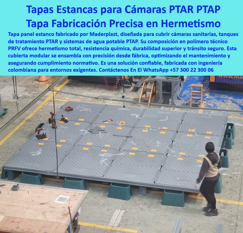 Tapa De Acceso Áreas Cubiertas Hermética Transitable Tanques Ptap Ptar Maderplast 0 tapa panel estanco para cámaras sanitarias Qué empresa fabrica cubiertas transitables para PTAR Qué tipo de tapa usar en tanques de agua Ptap tapa hermética para tanque de agua. - Descripción Optimizada de la Imagen: La imagen muestra una cubierta modular estanca Maderplast en proceso de ensamblaje técnico, compuesta por paneles herméticos diseñados para cubrir cámaras sanitarias y tanques de agua en sistemas PTAR y PTAP. Fabricada en polímero técnico PRFV, esta tapa ofrece durabilidad, resistencia química y cierre total sin filtraciones. Es ensamblada desde fábrica con precisión dimensional, garantizando cumplimiento normativo y operación segura. Maderplast desarrolla esta tecnología confiable como solución definitiva para accesos técnicos en entornos exigentes. Gracias a su ingeniería robusta, Maderplast es sinónimo de seguridad, rendimiento y cero mantenimiento en cubiertas plásticas industriales.. - tapa de polipropileno reforzado industrial. - panel técnico transitable sin mantenimiento. - cubierta-sin-filtraciones. - modular plástica. - hermética. - tapa estructural plástica para cámara. - tapa modular para plantas de tratamiento. - ¿Tienen tapa modular hermética para plantas?. - tapa industrial para zonas sanitarias. - tapa estanca. - tapas-estancas-sanitarias. - tapa para acceso normativo sanitario. - tapa de acceso resistente a químicos. - panel compuesto de acceso técnico. - sistemas de cierre estanco industrial. - tapa de inspección para tanque sanitario. - ¿Quién vende tapas estancas para cámaras sanitarias?. - tapas estancas para cámaras sanitarias. - estructura técnica. - registro-industrial-para-agua. - tapa industrial con ingeniería colombiana. - tapas industriales sin oxidación. - cubierta para ambientes húmedos. - panel-estanco-ptar. - uso sanitario. - cubierta plástica con hermetismo total. - panel de acceso. - panel transitable para planta de tratamiento. - cubierta plástica para PTAR. - Nombre de archivo optimizado: tapa-estanca-panel-hermético-industrial-cámara-sanitarias-planta-ptar-ptap-transitable-mantenimiento-precisión-fabricación-maderplast.jpg. - panel reforzado. - ¿Dónde comprar cubierta técnica para agua potable?. - cubierta resistente a químicos agresivos. - panel técnico con fijaciones ocultas. - tapas ensambladas desde fábrica. - cubierta plástica sin filtraciones. - panel estanco resistente al cloro. - cubierta industrial. - tapa sin mantenimiento para zonas húmedas. - cubierta modular estanca para cámaras sanitarias. - cubierta-transitable-planta. - ¿Tapa de polímero resistente para PTAP?. - cubierta-modular-ptap. - cubierta modular ensamblada con precisión. - fabricación precisa. - cubierta antideslizante para plantas. - panel-técnico-de-acceso. - tapa industrial hermética con fijación técnica. - cubiertas transitables seguras para mantenimiento. - panel-de-cierre-industrial. - tapa-hermética-para-tanques. - tapa-industrial-de-polímero. - ¿Qué tipo de tapa usar en tanques PTAR?. - tapas de precisión para cámara PTAP. - transitable  0 Tapa De Acceso Áreas Cubiertas Hermética Transitable Tanques Ptap Ptar Maderplast 0 tapa panel estanco para cámaras sanitarias, - Qué empresa fabrica cubiertas transitables para PTAR, - Qué tipo de tapa usar en tanques de agua Ptap