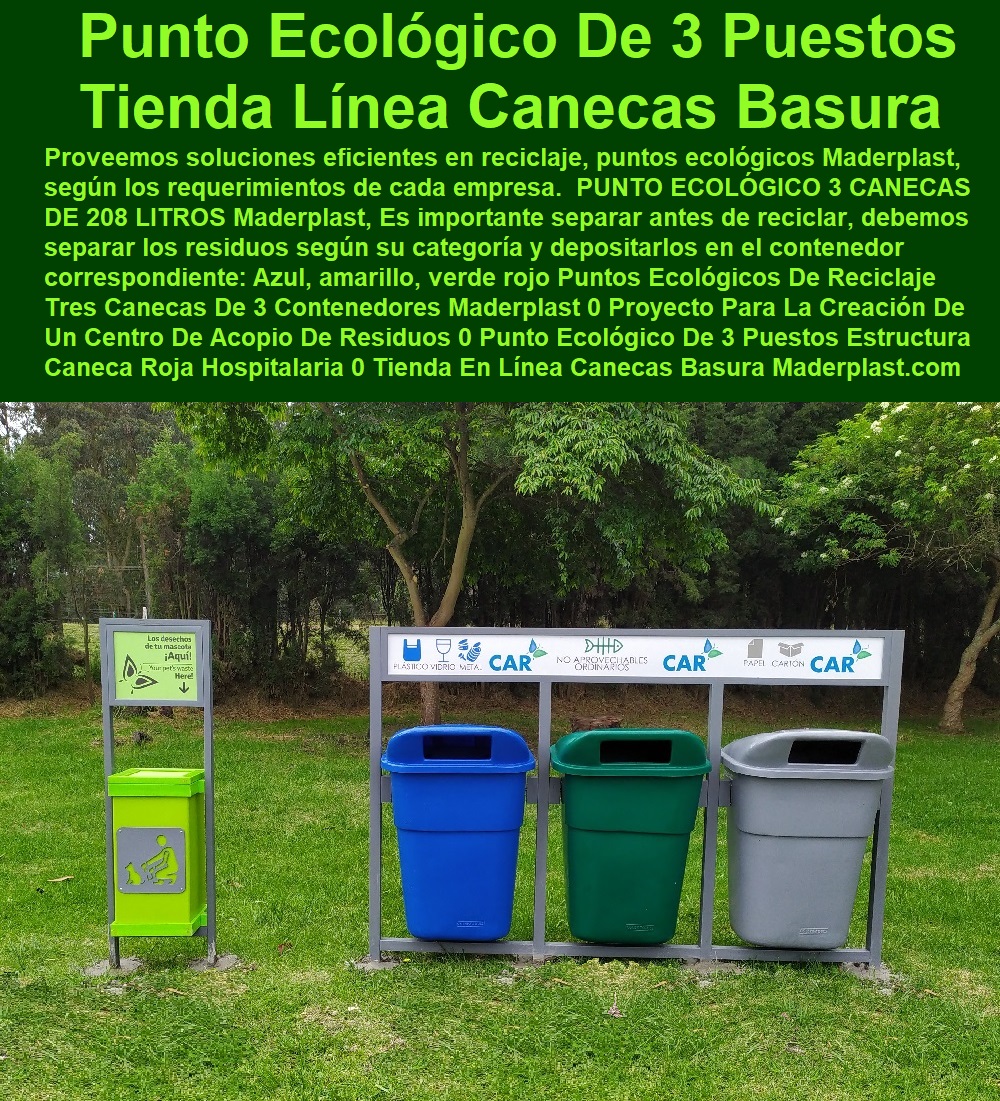 Puntos Ecológicos De Reciclaje Tres Canecas De 3 Contenedores Maderplast 0 Proyecto Para La Creación De Un Centro De Acopio De Residuos 0 Punto Ecológico De 3 Puestos Estructura 0 Caneca Roja Hospitalaria 0 Tienda En Línea Canecas Basura Puntos Ecológicos De Reciclaje Tres Canecas De 3 Contenedores Maderplast 0 Proyecto Para La Creación De Un Centro De Acopio De Residuos 0 Punto Ecológico De 3 Puestos Estructura 0 Caneca Roja Hospitalaria 0 Tienda En Línea Canecas Basura