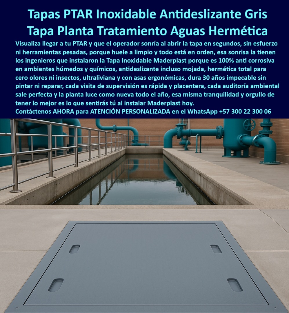 Tapa Planta De Tratamiento Aguas Tapas Inoxidables PTAP Maderplast 0 Tapa plástica diseñada para entornos húmedos y piscinas Anticorrosiva antideslizante y de bajo mantenimiento Ideal centros recreativos PTAR y parques acuáticos Tapa instaladas Tapa Planta De Tratamiento Aguas Tapas Inoxidables PTAP Maderplast 0 Tapa plástica diseñada para entornos húmedos y piscinas Anticorrosiva antideslizante y de bajo mantenimiento Ideal centros recreativos PTAR y parques acuáticos Tapa instaladas