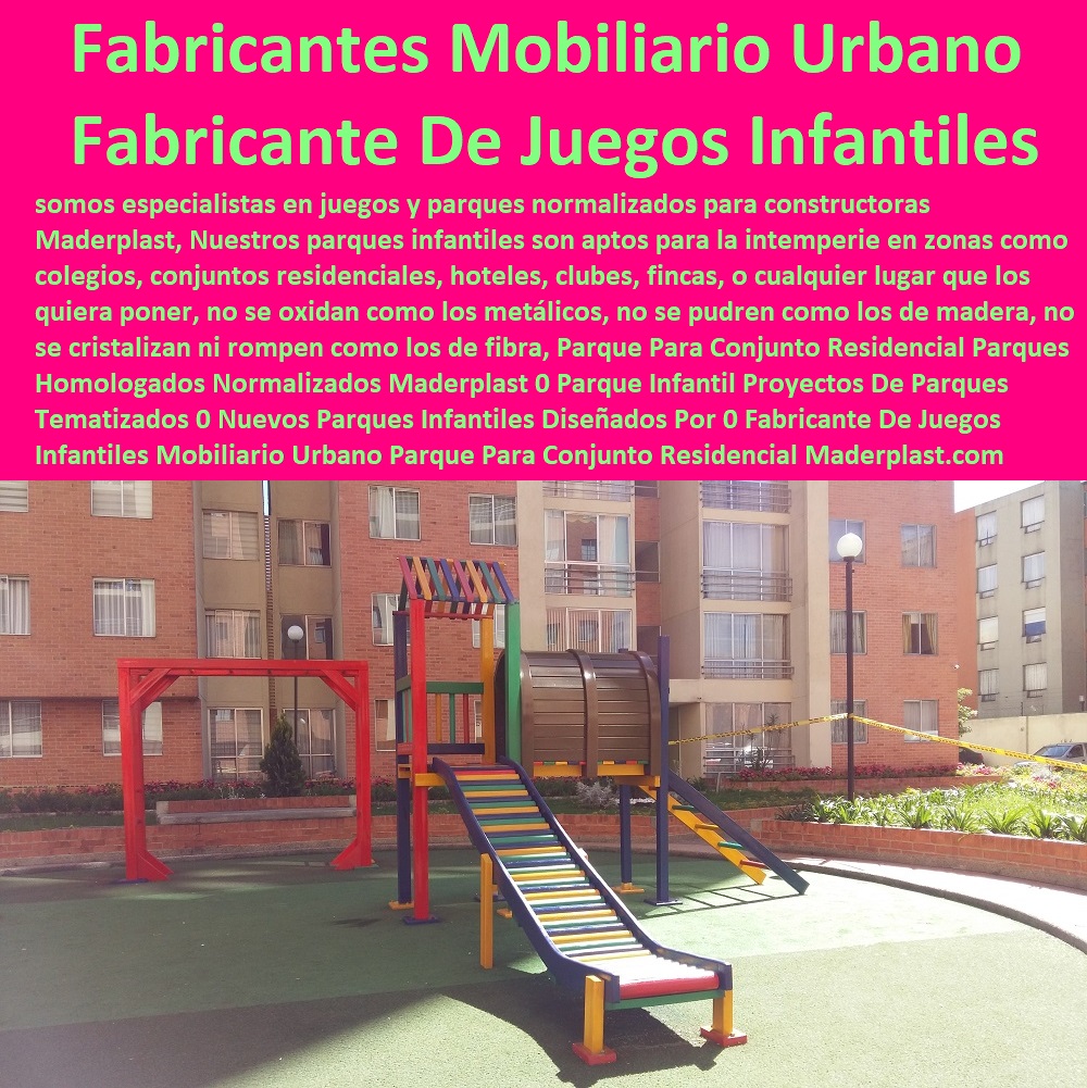 Parque Para Conjunto Residencial Parques Homologados Normalizados Maderplast 0 Parque Infantil Proyectos De Parques Tematizados 0 Nuevos Parques Infantiles Diseñados Por 0 Fabricante De Juegos Infantiles Mobiliario Urbano Parque Para 0 Parque Para Conjunto Residencial Parques Homologados Normalizados Maderplast 0 Parque Infantil Proyectos De Parques Tematizados 0 Nuevos Parques Infantiles Diseñados Por 0 Fabricante De Juegos Infantiles Mobiliario Urbano Parque Para