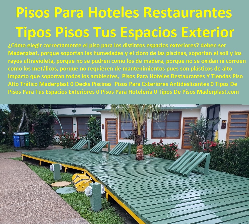 Pisos Para Hoteles Restaurantes Y Tiendas Piso Alto Tráfico Maderplast 0 Decks Piscinas Pisos Para Exteriores Antideslizantes 0 Tipos De Pisos 0 Catálogo Hotelera Turismo Recreación 0 Equipamiento Turístico 0 Infraestructura Equipamiento E Instalaciones Recreativas 0 Acero Inoxidables Reparaciones 0 Mobiliario Locativos Reformas 0 Reconstrucciones Arreglos 0 Equipos Para Sedes Recreativas 0 Diseño Y Desarrollo De Proyectos 0 Proyectos Recreativos Interactivos 0 Para Tus Espacios Exteriores 0 Pisos Para Hotelería 0 Tipos De Pisos Para Tus Espacios Exterior Pisos Para Hoteles Restaurantes Y Tiendas Piso Alto Tráfico Maderplast 0 Decks Piscinas  Pisos Para Exteriores Antideslizantes 0 Tipos De Pisos Para Tus Espacios Exteriores 0 Pisos Para Hotelería 0 Tipos De Pisos Para Tus Espacios Exterior