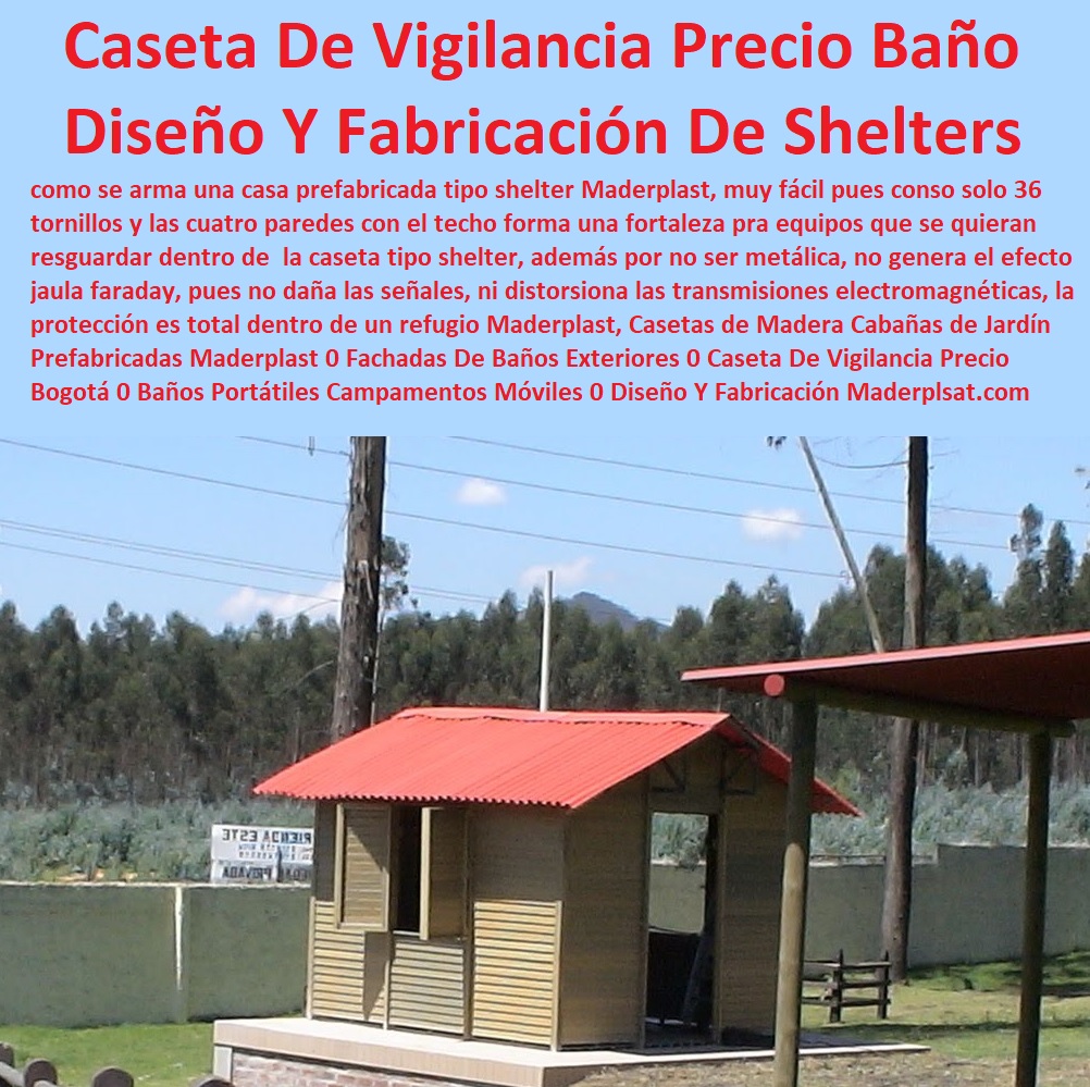 Casetas de Madera Cabañas de Jardín Prefabricadas Maderplast 0 Fachadas De Baños Exteriores 0 Caseta De Vigilancia  comprar shelter, bodega, puesto torre, puesto parada, punto sanitarios y baños químicos, inodoro químico portátil, cabinas tipo shelter, garita de control, letrina sanitaria, 0 garitas de seguridad, casetas y cabinas, 0 baño químico, letrinas sanitarias, kiosco,s cabina, cobertizos, módulos, Precio Bogotá 0 Baños Portátiles Campamentos Móviles 0 Diseño Y Fabricación De Shelters Alojadas En Shelters 0 Casetas de Madera Cabañas de Jardín Prefabricadas Maderplast 0 Fachadas De Baños Exteriores 0 Caseta De Vigilancia Precio Bogotá 0 Baños Portátiles Campamentos Móviles 0 Diseño Y Fabricación De Shelters Alojadas En Shelters 0