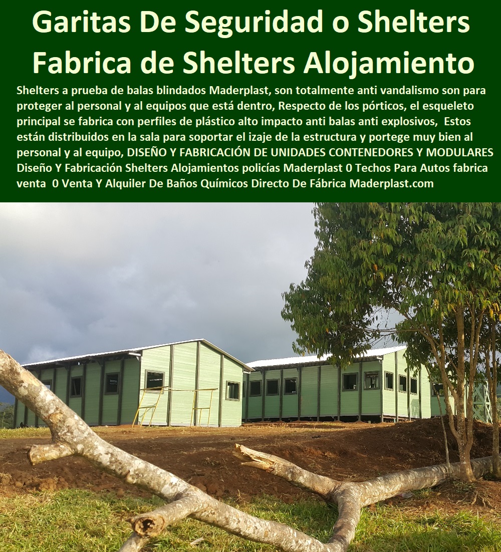 Diseño Y Fabricación Shelters Alojamientos policías Maderplast 0 Techos Para Autos fabrica venta 0 Venta Y Alquiler De Baños Químicos Directo De Fábrica 0 Puntos De Control Recepción 0 Garitas De Seguridad Precios 0 Módulos PP Diseño Y Fabricación Shelters Alojamientos policías Maderplast 0 comprar garitas de seguridad, casetas y cabinas, baño químico, letrinas sanitarias, kiosco,s cabina, cobertizos, módulos, shelter, bodega, puesto torre, puesto parada, punto sanitarios y baños químicos, inodoro químico portátil, cabinas tipo shelter, garita de control, letrina sanitaria, Techos Para Autos fabrica venta 0 Venta Y Alquiler De Baños Químicos Directo De Fábrica 0 Puntos De Control Recepción 0 Garitas De Seguridad Precios 0 Módulos PP Diseño Y Fabricación Shelters Alojamientos policías Maderplast 0 Techos Para Autos fabrica venta 0 Venta Y Alquiler De Baños Químicos Directo De Fábrica 0 Puntos De Control Recepción 0 Garitas De Seguridad Precios 0 Módulos PP