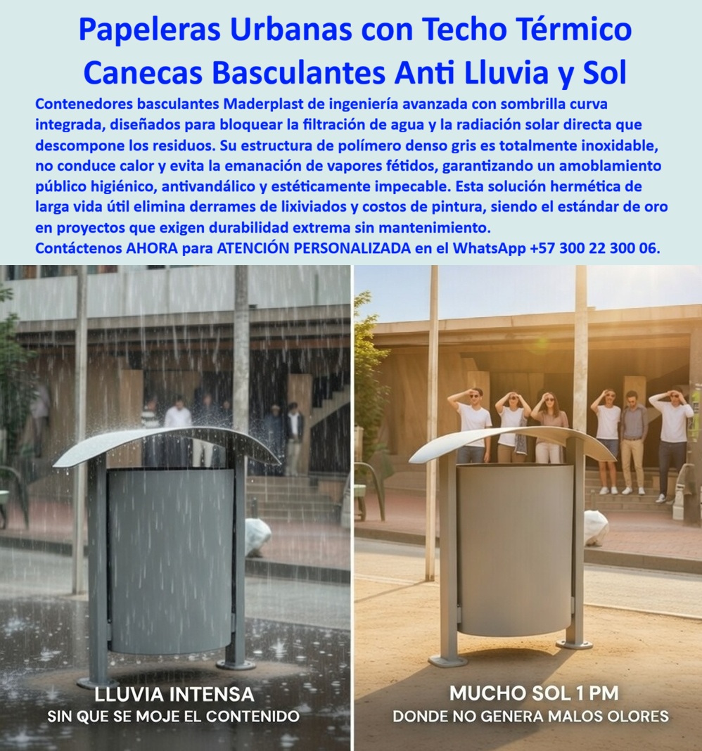 Basureros Urbanos Tapa Lluvia Anti Olores Canecas Tapa Sol Paraguas Maderplast Canecas que evitan el derrame de basuras Canecas ideales para espacios públicos Contenedores Amoblamiento Público Herméticos Evitan Malos Olores PP