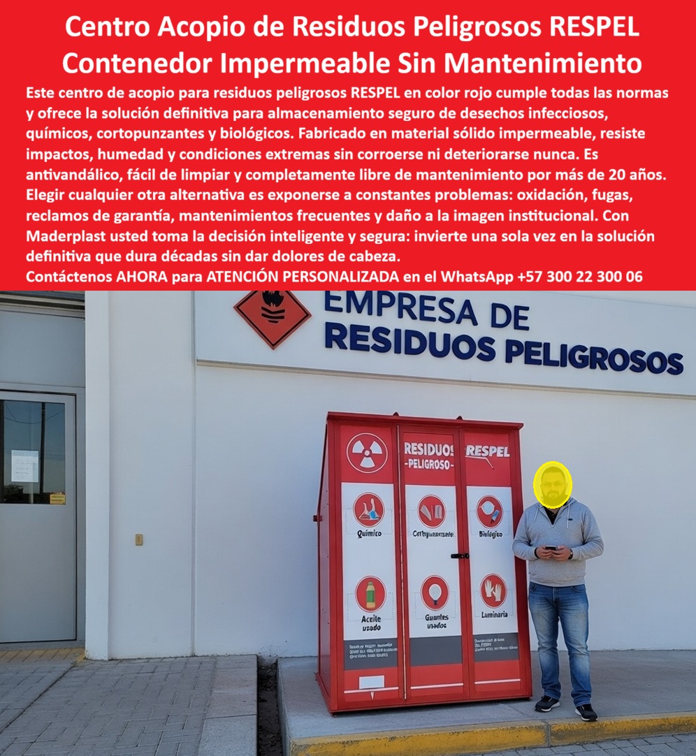 Centros Acopio Desechos Patógenos Punto Residuos Peligrosos Respel Maderplast almacenamiento residuos infecciosos hospitalarios impermeables normativos centro de acopio para residuos peligrosos impermeable sistemas rojo