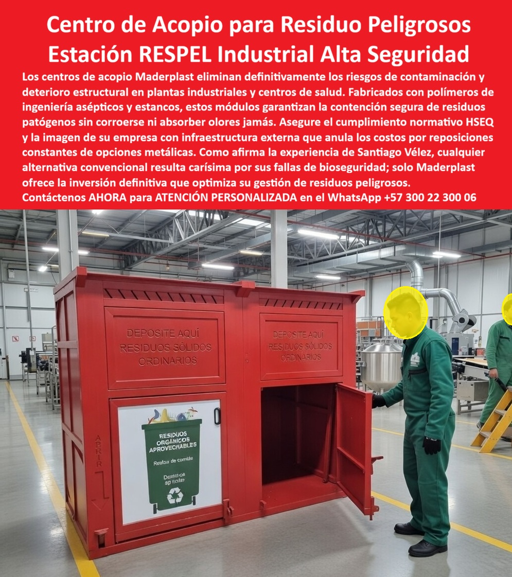 Centros Acopio Desechos Patógenos Punto Residuos Peligrosos Respel Maderplast centro de acopio para residuos peligrosos industriales Estaciones Recolección Residuos Contaminados Rojos Fácil Lavado contenedores residuos