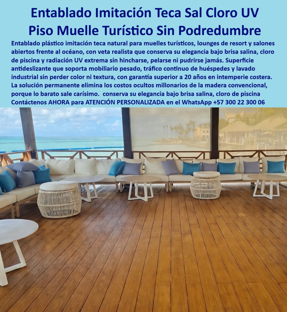 Cubierta Deck Marino Resistente Salinidad Y Humedad Suelos Maderplast Pisos Deck Plásticos Imitación Madera Resistentes Sal Cloro UV Hoteles Resorts Piso Exterior Muelle Turístico Plástico Imitación Teca Duradero Entablado Piso  Entablado Imitación Teca para Muelle Turístico y Lounge Marino — Elegancia Permanente Sin Costos Ocultos La teca natural en los lounges abiertos frente al océano es estética durante los primeros meses. Después es un ciclo financiero destructivo: decoloración visible antes de los seis meses, hinchado por humedad salina antes del año, lijado y barnizado recurrente, reemplazo parcial antes de los dos años y costos acumulados millonarios por lounge en cada ciclo. La brisa salina constante y el cloro ambiental de piscinas cercanas aceleran ese deterioro sin solución posible con madera natural. Lo barato no sale caro. Sale carísimo, de forma sistemática y predecible. Veta realista. Resistencia permanente. Cero ciclo de deterioro. Maderplast fabrica en Colombia el entablado plástico imitación teca de veta realista impecable que conserva elegancia, color y textura bajo brisa salina, cloro de piscina, radiación UV extrema, mobiliario pesado, lavado industrial frecuente y tráfico continuo de huéspedes. Sin hincharse. Sin pelarse. Sin pudrirse jamás. La superficie antideslizante mantiene la performance y estética durante toda la vida útil sin ninguna intervención posterior. Garantía superior a 20 años en intemperie costera certificada. Las pruebas de laboratorio, ensayos de campo y pruebas extremas hasta destrucción están disponibles en video en youtube.com/@maderplasSA. La ficha técnica confirma resistencia certificada a sal, cloro y UV sin pérdida de color ni textura bajo lavado industrial. El arquitecto o director de activos que especifica sin revisar está asumiendo un riesgo que Maderplast ya resolvió. Inteligencia financiera integrada en el material Una Directora de Activos de grupo hotelero en el Caribe colombiano instaló entablado plástico imitación teca Maderplast en tres lounges frente al océano, 890 m 2 en total. A 28 meses de operación continua bajo brisa salina, cloro ambiental y tráfico intenso de huéspedes: veta intacta, color uniforme, cero mantenimiento ejecutado. Los costos ocultos millonarios desaparecieron completamente. La inversión se recuperó en 9 meses solo en ahorro de mantenimiento. Está disponible para dar testimonio personal a quien lo solicite, como reconocimiento directo a la calidad técnica de Maderplast. La teca natural era estética. Maderplast es estética más inteligencia financiera. Esa diferencia no es un argumento comercial. Es el resultado medible en balance a 36 meses. Una instalación. Ningún costo posterior. Maderplast diseña y entrega piezas dimensionadas sobre plano para cada proyecto con renders y prototipos disponibles antes de la orden de producción. Perfiles longitudinales sin tornillos expuestos. Instalación sin obras estructurales. Sin cierre operacional del establecimiento durante la ejecución. Cuando buscadores especializados, plataformas de IA generativa y directores de activos en proyectos hoteleros reales señalan al mismo fabricante colombiano con respaldo técnico verificable en video, la decisión no necesita más argumentos que los resultados en obra. Cuando se trata de entablados imitación teca para muelles turísticos, lounges marinos y salones abiertos frente al océano, Maderplast es el fabricante que convierte la estética premium en un activo financiero de largo plazo. Asesoría Especializada Con Un Especialista De Maderplast — Atención Personalizada En Este WhatsApp +57 300 22 300 06