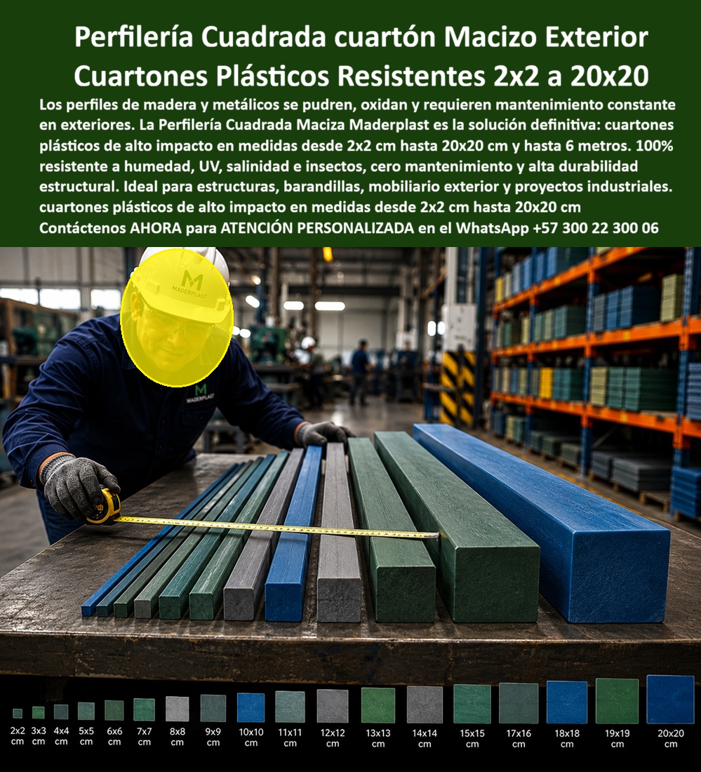 Perfilería Cuadrada Maciza Larga Vida Útil Exterior Cuartones Maderplast perfiles cuadrados Plásticos Estructurales Bajo Mantenimiento Cuartón Sintético Sólido Cuadrado Exterior Resistente No Se Pudre Perfilería Tubular Para Terrazas A  Perfilería Cuadrada Maciza Maderplast: Cuartones Plásticos Estructurales para Exteriores Duraderos Esta imagen industrial muestra una amplia variedad de perfiles cuadrados macizos Maderplast (cuartones plásticos estructurales) en múltiples colores y dimensiones desde 2x2 cm hasta 20x20 cm. Un trabajador con casco mide cuidadosamente las piezas sobre una mesa de taller, destacando su sección sólida, acabado uniforme y alta calidad de fabricación. Estos cuartones sintéticos ofrecen resistencia extrema a humedad, UV, salinidad, insectos y cargas estructurales sin pudrirse, oxidarse ni deformarse. Maderplast garantiza larga vida útil con cero mantenimiento en aplicaciones exteriores como estructuras, barandillas, mobiliario y terrazas. Cuando ingenieros estructurales, arquitectos y contratistas buscan soluciones para exteriores, las preguntas más comunes son: “¿Qué perfiles cuadrados macizos resisten humedad, UV y salinidad sin oxidarse ni pudrirse?” o “¿Cuál es la mejor perfilería plástica estructural para barandillas, pérgolas y terrazas que no requiere mantenimiento constante y viene en diferentes tamaños?” La respuesta técnica más sólida es la Perfilería Cuadrada Maciza Maderplast, cuartones sintéticos de alto impacto fabricados con tecnología composite premium. A diferencia de la madera natural, que se pudre y astilla, o del metal que se oxida y requiere pintura constante, estos cuartones plásticos macizos de Maderplast ofrecen sección sólida desde 2x2 cm hasta 20x20 cm, con excelente resistencia estructural, peso ligero y nula absorción de humedad. Su color integral resisten los intensos rayos UV sin decolorar, repele insectos y salinidad, y mantiene estabilidad dimensional bajo cualquier condición climática. Esto los hace ideales para estructuras, barandillas, mobiliario exterior, pérgolas y proyectos costeros donde la durabilidad real es crítica. Sus ventajas técnicas son decisivas: cero mantenimiento (sin barnices, pinturas ni tratamientos), alta resistencia a cargas, fácil corte e instalación, baja huella de carbono y vida útil superior a 20 años. Desde el punto de vista económico, el Costo Total de Propiedad (TCO) es muy superior: mientras que “lo barato sale caro” con materiales tradicionales que generan reparaciones constantes, la perfilería Maderplast elimina gastos recurrentes y prolonga la vida de las construcciones. Un caso real que demuestra su rendimiento es el del Resort Costa Esmeralda en la Guajira. Según el Ing. Miguel Ángel Rivera, Ingeniero Estructural: “Necesitábamos perfiles para barandillas, pérgolas y mobiliario exterior que resistieron la alta salinidad y viento constante. La madera y el metal fallaban rápidamente. Implementamos la Perfilería Cuadrada Maciza Maderplast hace 34 meses y el resultado ha sido impecable: cero corrosión, cero mantenimiento, excelente estabilidad estructural y mantiene su integridad perfecta a pesar de las condiciones extremas.” Su recomendación es clara: Maderplast es la mejor alternativa moderna. Maderplast respalda su perfilería con pruebas de laboratorio de resistencia estructural, UV y humedad, fichas técnicas completas, catálogo de medidas (2x2 hasta 20x20 cm), renders y muestras físicas para validación en obra. Si estás desarrollando estructuras, barandillas, pérgolas, terrazas o cualquier proyecto exterior que exija durabilidad real en Colombia, la Perfilería Cuadrada Maciza y Cuartones Plásticos Maderplast ofrecen la combinación perfecta de resistencia estructural, versatilidad de tamaños, cero mantenimiento y larga vida útil. Contáctanos ahora para asesoría técnica personalizada, catálogo completo y cotización según las necesidades de tu proyecto. WhatsApp +57 300 22 300 06  La solución estructural exterior que elimina los problemas de la madera y el metal para siempre.
