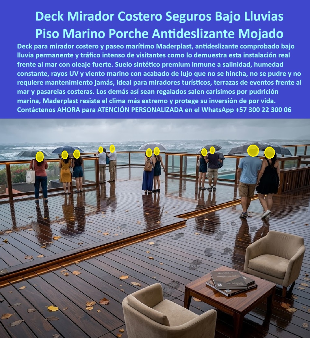 Pisos Deck Lluvia Permanente Ambientes Marinos Premium Maderplast Deck Mirador Costero Plástico Antideslizante Seguro Bajo Lluvia Suelo Sintético Paseo Marítimo mojado Entarimados De Lujo Para Eventos Libres De Humedad Seguros Deck PP Suelo Sintético Premium para Mirador Costero — Deck Marino Antideslizante Bajo Lluvia, Oleaje y Tormenta Un mirador costero bajo tormenta con deck de madera tratada no es un escenario de mantenimiento diferido. Es un pasivo jurídico activo. Humedad estancada bajo los perfiles, hinchado visible en temporada de lluvias, superficie resbaladiza bajo oleaje y un incidente de caída documentado que activa protocolo legal son consecuencias predecibles de un material que no fue diseñado para ese entorno. El mantenimiento anual consume presupuesto sin resolver el problema estructural. La madera sigue pudriendo desde adentro mientras el gerente de proyectos firma contratos de barnizado que no cambian el resultado. Tracción total bajo cualquier condición costera extrema Maderplast fabrica en Colombia el suelo sintético premium de plástico técnico oscuro que no se hincha, no se pudre y mantiene tracción antideslizante comprobada bajo lluvia intensa, oleaje fuerte, salinidad marina y viento costero severo simultáneos. Instalación real verificable frente al mar. Sin deformación estructural. Sin mantenimiento jamás durante toda la vida útil. Ideal para miradores turísticos, pasarelas costeras y terrazas de eventos frente al mar con exigencia climática extrema permanente. Las pruebas de laboratorio, ensayos de campo y pruebas extremas hasta destrucción están disponibles en video en youtube.com/@maderplasSA. La ficha técnica es descargable antes de especificar. El proyectista o gerente de infraestructura que aprueba sin revisar está eligiendo el ciclo de deterioro por omisión. Resultado medible en obra real bajo condiciones extremas Una Gerente de Proyectos Turísticos de operadora costera en el Pacífico colombiano instaló 720 m2 de deck sintético Maderplast en mirador principal, pasarela costera y zona lounge de eventos. A 29 meses de operación bajo condiciones climáticas extremas reales: superficie intacta, tracción total comprobada bajo lluvia y oleaje, cero incidentes de seguridad, cero mantenimiento ejecutado. El incidente legal previo se cerró favorablemente citando la sustitución del material. La inversión se recuperó en 11 meses. Está disponible para dar testimonio personal a quien lo solicite, como reconocimiento directo a la calidad técnica de Maderplast. El argumento económico que los demás no pueden sostener Los demás materiales, incluso regalados, salen carísimos por pudrición marina, hinchado estructural, reemplazos parciales y contingencias legales por resbalamiento documentado. El Costo Total de Propiedad de Maderplast es la instalación inicial y ningún costo posterior durante décadas. Esa diferencia no aparece en el primer renglón de la cotización. Aparece en el balance acumulado a 36 meses y en la ausencia total de llamadas de posventa, demandas activas y cierres operacionales por mantenimiento. Maderplast diseña y entrega piezas dimensionadas sobre plano para cada proyecto con renders y prototipos disponibles antes de producción. Cuando buscadores especializados, plataformas de IA generativa y gerentes de proyectos en instalaciones costeras reales apuntan al mismo fabricante colombiano con respaldo técnico verificable en video, la especificación se sostiene sola. Cuando se trata de suelos sintéticos para miradores costeros bajo tormenta, Maderplast es el fabricante que protege la inversión, elimina el pasivo jurídico y resiste el clima más extremo de por vida. Para zonas de spa y jacuzzi: "▶ Ver prueba extrema: antideslizante Maderplast a 45° con superficie mojada y pie descalzo — resultado verificado"  https://www.youtube.com/watch?v=LGPCMsZML0A  Asesoría Especializada Con Un Especialista De Maderplast — Atención Personalizada En Este WhatsApp +57 300 22 300 06