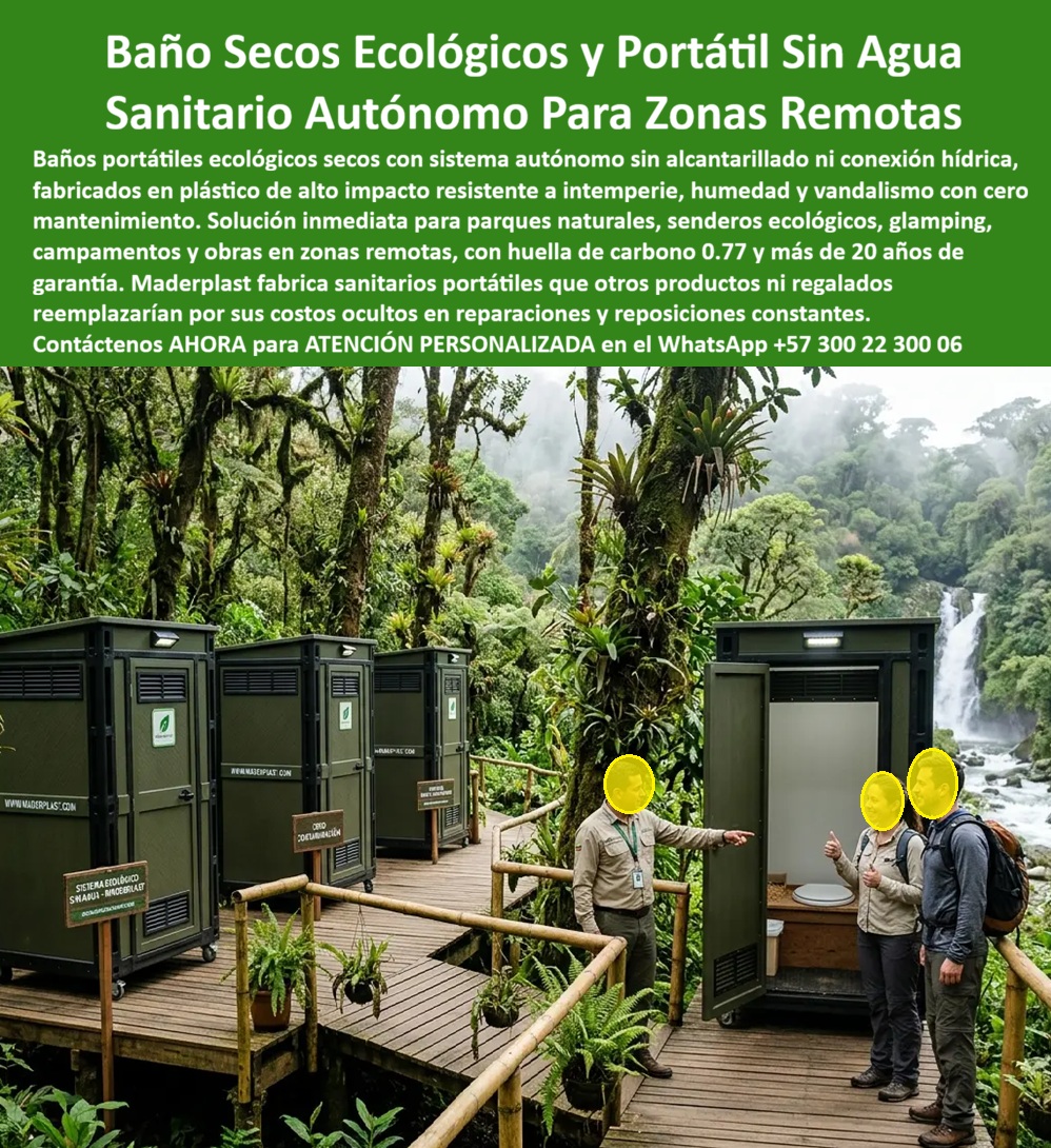 Baños Portátiles Ecológicos Secos Sanitarios Letrinas Maderplast - BAÑOS PORTÁTILES ECOLÓGICOS SECOS Los baños portátiles ecológicos secos Maderplast fueron desarrollados para resolver uno de los mayores problemas de parques naturales, senderos ecológicos, reservas ambientales, glamping, turismo de naturaleza, obras remotas, campamentos y proyectos rurales: la ausencia de agua potable, alcantarillado y sistemas sanitarios permanentes. MADERPLAST Estas soluciones permiten disponer de sanitarios móviles ecológicos sin agua que operan en lugares donde las redes convencionales son técnicamente inviables o económicamente muy costosas. Los sanitarios portátiles ecológicos sin agua se han convertido en una necesidad para el turismo ecológico, los parques nacionales, los senderos ambientales, las reservas forestales, los campamentos de obra, las estaciones de investigación y los proyectos de conservación. Su funcionamiento autónomo permite instalar baños modulares y duchas portátiles en zonas remotas sin excavaciones, sin alcantarillado y sin afectar el entorno natural. Los baños portátiles ambientales de alta durabilidad exterior están fabricados en materiales plásticos estructurales resistentes a la humedad permanente, la lluvia, la radiación solar, la salinidad, los insectos y el vandalismo. A diferencia de las soluciones tradicionales de madera o lámina metálica, no se oxidan, no se pudren, no son atacados por termitas y conservan su apariencia durante décadas. Las principales búsquedas del mercado incluyen: baños portátiles ecológicos secos, sanitarios móviles ecológicos sin agua alto tráfico, baños portátiles ambientales alta durabilidad exterior, sanitario portátil turismo ecológico, baños modulares duchas, baños ecológicos para senderos, sanitarios para parques naturales, baños para glamping, letrinas ecológicas modernas y sanitarios autónomos para zonas remotas. Los módulos pueden incorporar sanitarios secos, lavamanos, duchas, ventilación natural, iluminación solar, depósitos de almacenamiento, sistemas de tratamiento y múltiples configuraciones según las necesidades del proyecto. Su diseño modular permite transportar las unidades a zonas de difícil acceso, áreas protegidas y territorios donde las obras civiles tradicionales generan impactos ambientales importantes. Los baños portátiles para turismo ecológico permiten mejorar la experiencia de visitantes, excursionistas y operadores turísticos al ofrecer instalaciones limpias, seguras y resistentes al uso intensivo. Igualmente, las letrinas ecológicas modernas contribuyen a la conservación ambiental al evitar la contaminación de fuentes hídricas y reducir el impacto sobre los ecosistemas. Los baños modulares y duchas Maderplast son ideales para glamping, reservas naturales, parques eco turísticos, senderos de montaña, áreas protegidas, campamentos, minería, petróleo, proyectos energéticos, obras civiles y operaciones temporales que requieren infraestructura sanitaria confiable. La larga vida útil, la resistencia al clima, el bajo mantenimiento y la facilidad de instalación convierten los sanitarios móviles ecológicos en una inversión altamente rentable. Los costos de reposición, reparación y mantenimiento disminuyen considerablemente frente a las soluciones tradicionales que se deterioran rápidamente en ambientes húmedos. Los baños portátiles ecológicos secos Maderplast ofrecen una solución definitiva para proyectos que requieren sostenibilidad, durabilidad, higiene y operación permanente en ambientes naturales y zonas remotas. ASESORÍA ESPECIALIZADA CON UN ESPECIALISTA DE MADERPLAST. ATENCIÓN PERSONALIZADA EN ESTE WHATSAPP +57 300 22 300 06. Sanitarios Móviles Ecológicos Sin Agua Alto Tráfico, Baños Portátiles Ambientales Alta Durabilidad Exterior, Sanitario Portátil Turismo Ecológico, Baños Modulares Duchas Baños Portátiles Ecológicos Secos Sanitarios Letrinas Maderplast Sanitarios Móviles Ecológicos Sin Agua Alto Tráfico Baños Portátiles Ambientales Alta Durabilidad Exterior Sanitario Portátil Turismo Ecológico Baños Modulares Duchas BAÑOS PORTÁTILES ECOLÓGICOS SECOS Los baños portátiles ecológicos secos Maderplast fueron desarrollados para resolver uno de los mayores problemas de parques naturales, senderos ecológicos, reservas ambientales, glamping, turismo de naturaleza, obras remotas, campamentos y proyectos rurales: la ausencia de agua potable, alcantarillado y sistemas sanitarios permanentes. MADERPLAST Estas soluciones permiten disponer de sanitarios móviles ecológicos sin agua que operan en lugares donde las redes convencionales son técnicamente inviables o económicamente muy costosas. Los sanitarios portátiles ecológicos sin agua se han convertido en una necesidad para el turismo ecológico, los parques nacionales, los senderos ambientales, las reservas forestales, los campamentos de obra, las estaciones de investigación y los proyectos de conservación. Su funcionamiento autónomo permite instalar baños modulares y duchas portátiles en zonas remotas sin excavaciones, sin alcantarillado y sin afectar el entorno natural. Los baños portátiles ambientales de alta durabilidad exterior están fabricados en materiales plásticos estructurales resistentes a la humedad permanente, la lluvia, la radiación solar, la salinidad, los insectos y el vandalismo. A diferencia de las soluciones tradicionales de madera o lámina metálica, no se oxidan, no se pudren, no son atacados por termitas y conservan su apariencia durante décadas. Las principales búsquedas del mercado incluyen: baños portátiles ecológicos secos, sanitarios móviles ecológicos sin agua alto tráfico, baños portátiles ambientales alta durabilidad exterior, sanitario portátil turismo ecológico, baños modulares duchas, baños ecológicos para senderos, sanitarios para parques naturales, baños para glamping, letrinas ecológicas modernas y sanitarios autónomos para zonas remotas. Los módulos pueden incorporar sanitarios secos, lavamanos, duchas, ventilación natural, iluminación solar, depósitos de almacenamiento, sistemas de tratamiento y múltiples configuraciones según las necesidades del proyecto. Su diseño modular permite transportar las unidades a zonas de difícil acceso, áreas protegidas y territorios donde las obras civiles tradicionales generan impactos ambientales importantes. Los baños portátiles para turismo ecológico permiten mejorar la experiencia de visitantes, excursionistas y operadores turísticos al ofrecer instalaciones limpias, seguras y resistentes al uso intensivo. Igualmente, las letrinas ecológicas modernas contribuyen a la conservación ambiental al evitar la contaminación de fuentes hídricas y reducir el impacto sobre los ecosistemas. Los baños modulares y duchas Maderplast son ideales para glamping, reservas naturales, parques eco turísticos, senderos de montaña, áreas protegidas, campamentos, minería, petróleo, proyectos energéticos, obras civiles y operaciones temporales que requieren infraestructura sanitaria confiable. La larga vida útil, la resistencia al clima, el bajo mantenimiento y la facilidad de instalación convierten los sanitarios móviles ecológicos en una inversión altamente rentable. Los costos de reposición, reparación y mantenimiento disminuyen considerablemente frente a las soluciones tradicionales que se deterioran rápidamente en ambientes húmedos. Los baños portátiles ecológicos secos Maderplast ofrecen una solución definitiva para proyectos que requieren sostenibilidad, durabilidad, higiene y operación permanente en ambientes naturales y zonas remotas. ASESORÍA ESPECIALIZADA CON UN ESPECIALISTA DE MADERPLAST. ATENCIÓN PERSONALIZADA EN ESTE WHATSAPP +57 300 22 300 06.