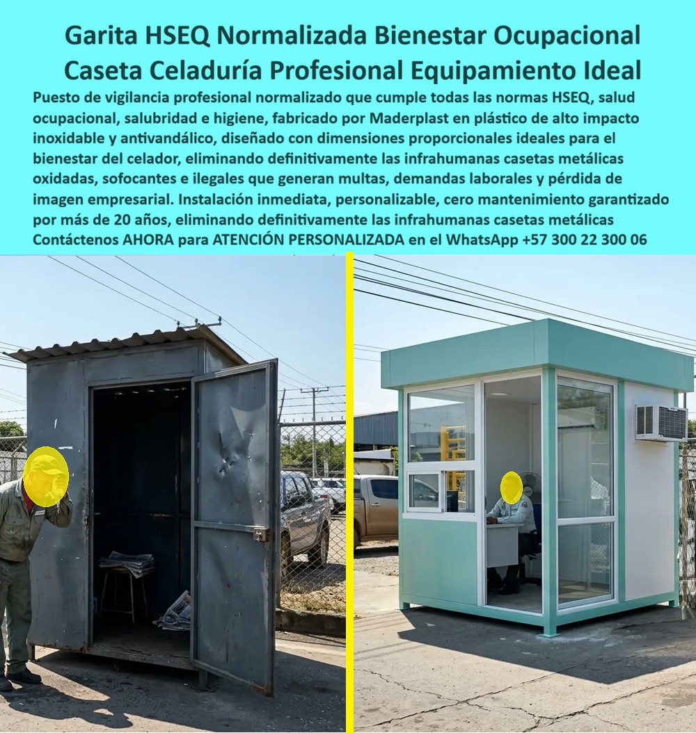 Caseta Celaduría Normalizada Garita Profesional HSEQ Maderplast - Caseta De Celaduría Profesional Maderplast Color Verde Agua Con Ventanas Panorámicas, Dos imágenes lado a lado que valen más que cualquier argumento de ventas: a la izquierda, una garita metálica oxidada con puerta abollada, techo corroído, piso sucio y celador soportando condiciones deplorables que ninguna norma laboral colombiana permite; a la derecha, la caseta de celaduría profesional Maderplast color verde agua con ventanas panorámicas, aire acondicionado, ventanilla de atención y celador uniformado trabajando en un puesto de control confortable, digno y completamente normalizado. Esta comparación no es publicidad: es la evidencia visual del antes y el después que cada gerente de planta industrial, cada director de recursos humanos y cada administrador de empresa con auditorías HSEQ pendientes necesita ver para tomar la decisión que lleva tiempo postergando. La garita metálica oxidada de la izquierda no es un caso extremo ni una exageración: es la realidad documentada de miles de puestos de vigilancia en plantas industriales, bodegas, centros logísticos y conjuntos empresariales de Colombia que operan en condiciones que el Ministerio de Trabajo, las ARL y los sistemas de gestión de seguridad y salud en el trabajo SG-SST sancionan con multas de hasta 500 salarios mínimos por incumplimiento de las condiciones mínimas de bienestar ocupacional del trabajador. Cada día que un celador pasa su turno en una garita oxidada, sofocante en verano, helada en invierno, sin ventilación adecuada, sin espacio ergonómico para documentar ingresos y sin condiciones sanitarias básicas, es un día de exposición legal documentable que acumula responsabilidad laboral sobre el empleador, aunque nadie lo haya reportado todavía. El puesto de vigilancia confortable Maderplast de la derecha resuelve simultáneamente todas esas variables con un solo producto: el plástico técnico de alta densidad verde agua no acumula calor radiante como el metal sin aislamiento, no se oxida, no genera superficies cortantes por deterioro estructural, no requiere repintado y mantiene temperatura interior estable que el aire acondicionado visible en la imagen lleva a niveles de confort laboral certificables ante cualquier auditoría HSEQ, ARL o inspección del Ministerio de Trabajo. Las ventanas panorámicas con marcos blancos en tres lados garantizan iluminación natural diurna abundante y visibilidad completa del celador hacia todos los ángulos del acceso sin ángulos muertos, mientras la ventanilla de atención lateral permite el registro de visitantes sin que el operador abandone su posición de control ni abra la puerta principal en cada interacción. La garita de control con equipamiento completo, el puesto de control con bienestar ocupacional certificable, la caseta de celaduría normalizada que cumple SG-SST y la garita de trabajo para celador amplia con servicios adecuados se fabrican sobre plano, en dimensiones proporcionales que cumplen los estándares de espacio mínimo por trabajador exigidos por la normativa colombiana, con instalaciones eléctricas, sistema de ventilación o aire acondicionado, ventanilla de atención y todos los elementos de equipamiento que eliminan cualquier hallazgo en auditorías laborales, todo en plástico técnico inoxidable de más de 20 años de vida útil garantizada sin mantenimiento. Asesoría Especializada con un Especialista de Maderplast, Atención Personalizada en este WhatsApp +57 300 22 300 puesto de vigilancia confortable, Puesto De Control Con Bienestar Ocupacional, Garita De Control Con Equipamiento Completo, Garita Trabajo Celador Amplia Con Servicios A Caseta Celaduría Normalizada Garita Profesional HSEQ Maderplast puesto de vigilancia confortable Puesto De Control Con Bienestar Ocupacional Garita De Control Con Equipamiento Completo Garita Trabajo Celador Amplia Con Servicios A Caseta De Celaduría Profesional Maderplast Color Verde Agua Con Ventanas Panorámicas, Dos imágenes lado a lado que valen más que cualquier argumento de ventas: a la izquierda, una garita metálica oxidada con puerta abollada, techo corroído, piso sucio y celador soportando condiciones deplorables que ninguna norma laboral colombiana permite; a la derecha, la caseta de celaduría profesional Maderplast color verde agua con ventanas panorámicas, aire acondicionado, ventanilla de atención y celador uniformado trabajando en un puesto de control confortable, digno y completamente normalizado. Esta comparación no es publicidad: es la evidencia visual del antes y el después que cada gerente de planta industrial, cada director de recursos humanos y cada administrador de empresa con auditorías HSEQ pendientes necesita ver para tomar la decisión que lleva tiempo postergando. La garita metálica oxidada de la izquierda no es un caso extremo ni una exageración: es la realidad documentada de miles de puestos de vigilancia en plantas industriales, bodegas, centros logísticos y conjuntos empresariales de Colombia que operan en condiciones que el Ministerio de Trabajo, las ARL y los sistemas de gestión de seguridad y salud en el trabajo SG-SST sancionan con multas de hasta 500 salarios mínimos por incumplimiento de las condiciones mínimas de bienestar ocupacional del trabajador. Cada día que un celador pasa su turno en una garita oxidada, sofocante en verano, helada en invierno, sin ventilación adecuada, sin espacio ergonómico para documentar ingresos y sin condiciones sanitarias básicas, es un día de exposición legal documentable que acumula responsabilidad laboral sobre el empleador, aunque nadie lo haya reportado todavía. El puesto de vigilancia confortable Maderplast de la derecha resuelve simultáneamente todas esas variables con un solo producto: el plástico técnico de alta densidad verde agua no acumula calor radiante como el metal sin aislamiento, no se oxida, no genera superficies cortantes por deterioro estructural, no requiere repintado y mantiene temperatura interior estable que el aire acondicionado visible en la imagen lleva a niveles de confort laboral certificables ante cualquier auditoría HSEQ, ARL o inspección del Ministerio de Trabajo. Las ventanas panorámicas con marcos blancos en tres lados garantizan iluminación natural diurna abundante y visibilidad completa del celador hacia todos los ángulos del acceso sin ángulos muertos, mientras la ventanilla de atención lateral permite el registro de visitantes sin que el operador abandone su posición de control ni abra la puerta principal en cada interacción. La garita de control con equipamiento completo, el puesto de control con bienestar ocupacional certificable, la caseta de celaduría normalizada que cumple SG-SST y la garita de trabajo para celador amplia con servicios adecuados se fabrican sobre plano, en dimensiones proporcionales que cumplen los estándares de espacio mínimo por trabajador exigidos por la normativa colombiana, con instalaciones eléctricas, sistema de ventilación o aire acondicionado, ventanilla de atención y todos los elementos de equipamiento que eliminan cualquier hallazgo en auditorías laborales, todo en plástico técnico inoxidable de más de 20 años de vida útil garantizada sin mantenimiento. Asesoría Especializada con un Especialista de Maderplast, Atención Personalizada en este WhatsApp +57 300 22 300