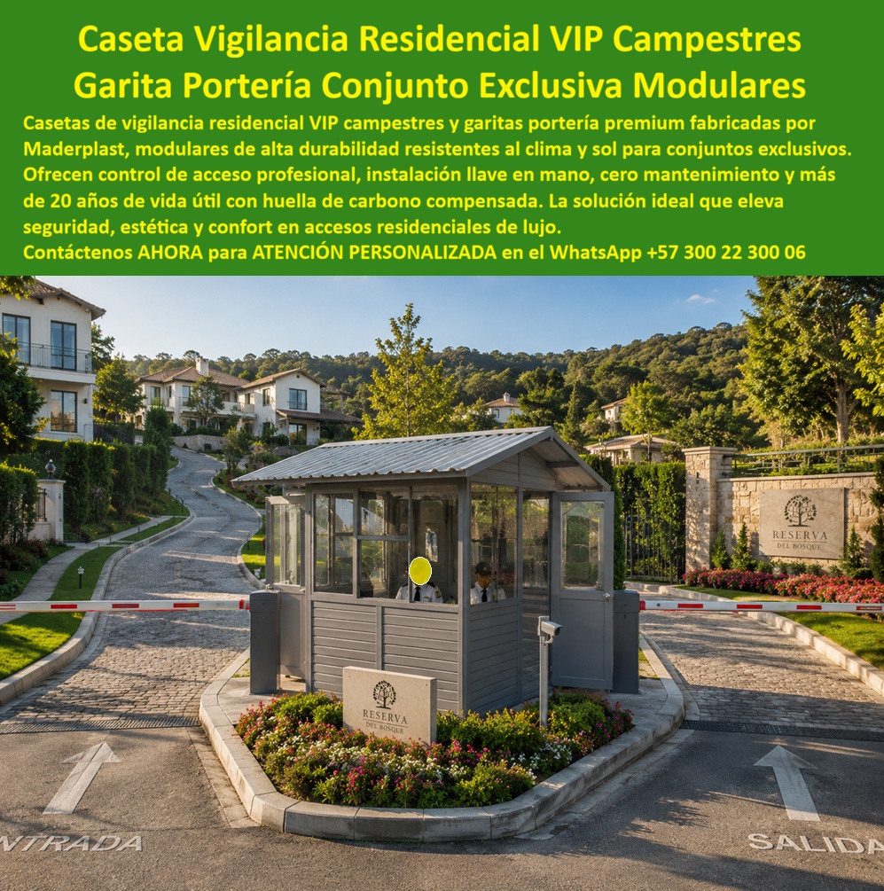 Caseta De Vigilancia Residencial Garita VIP Campestre Maderplast - Garita de portería VIP color gris perla con paneles horizontales, techo acanalado de gran voladizo perimetral, ventanas panorámicas en todos los lados, instalada en isla central con jardinería ornamental entre carriles de entrada y salida del conjunto residencial exclusivo "Reserva del Bosque", Maderplast con plumas automáticas, cámara de vigilancia exterior, señalización en piedra natural y casas estilo toscano entre colinas boscosas al fondo: esta es la garita de portería para conjunto exclusivo que los desarrolladores inmobiliarios premium, los administradores de condominios campestres y los promotores de proyectos residenciales de alto estándar necesitan cuando la imagen del acceso principal debe comunicar exactamente el mismo nivel de exclusividad, cuidado y distinción que las casas que protege. En un proyecto residencial premium como Reserva del Bosque, cada elemento del acceso principal es parte de la propuesta de valor que justifica el precio por metro cuadrado ante el comprador exigente. Una garita de portería que no armonice cromáticamente con la arquitectura del conjunto, que luzca genérica o deteriorada después del primer invierno, o que transmita una imagen de solución provisional en lugar de infraestructura permanente de alto estándar, erosiona silenciosamente la percepción de valor del proyecto completo ante cada residente y cada visitante que cruza el acceso diariamente. La garita modular Maderplast gris perla con voladizo perimetral y vidrio panorámico en todos los lados no es una caseta de vigilancia: es una pieza de diseño urbano que integra seguridad, estética y funcionalidad en un solo elemento que valoriza visualmente el acceso y comunica permanencia, solidez y cuidado institucional. El techo acanalado de gran voladizo que se extiende perimetralmente sobre las ventanas no es solo un elemento de diseño: protege al personal de control de la lluvia durante el registro de visitantes sin interrumpir el flujo vehicular, mantiene las ventanas limpias de polvo y agua en condiciones climáticas adversas de zonas campestres y reduce la carga térmica solar sobre el interior en días de alta radiación, garantizando confort operativo para el personal en turno sin depender completamente del aire acondicionado. Las ventanas panorámicas en todos los lados eliminan los ángulos muertos en el control visual del acceso, permitiendo al operador registrar simultáneamente el carril de entrada, el carril de salida y el área peatonal sin rotar la posición ni perder visibilidad de ningún sector del acceso en ningún momento del turno. El plástico técnico de alta densidad gris perla con el que Maderplast fabrica estos paneles es impermeable, inoxidable, antivandálico y resistente a rayos UV sin amarillamiento durante más de 20 años, manteniendo el color institucional del conjunto sin repintado, sin sellados y sin intervenciones de mantenimiento que generen presencia de operarios y equipos en el acceso principal durante las horas de mayor flujo de residentes. La isla central de jardinería ornamental sobre la que se instala la garita se integra al diseño del paisajismo del acceso sin obra civil compleja, con sistema de anclaje mecánico seco que respeta la vegetación ornamental existente y permite reubicar la garita si el proyecto de acceso evoluciona. Su huella de carbono de 0.77 CO 2 la posiciona como la infraestructura de acceso más sostenible para proyectos con certificación LEED, EDGE o compromisos ambientales ante compradores conscientes del impacto ambiental de sus decisiones inmobiliarias. El puesto de control de acceso para conjunto premium modular instalado llave en mano, la caseta portería exclusiva residencial resistente al clima y sol, el shelter VIP campestre para condominios de lujo y la garita de vigilancia para proyectos inmobiliarios de alto estándar se fabrican sobre plano, en colores y configuraciones que se integran perfectamente al diseño del conjunto, con renders realistas en el entorno real y cotización directa de fábrica. Asesoría Especializada con un Especialista de Maderplast, Atención Personalizada en este WhatsApp +57 300 22 300 06. Puesto Control Acceso Conjunto Premium Modular Instalado Llave En Mano, Caseta Portería Exclusiva Residencial Resistente Casetas VIP Conjuntos Resistentes Al Clima Y Sol Caseta De Vigilancia Residencial Garita VIP Campestre Maderplast Puesto Control Acceso Conjunto Premium Modular Instalado Llave En Mano Caseta Portería Exclusiva Residencial Resistente Casetas VIP Conjuntos Resistentes Al Clima Y Sol Garita de portería VIP color gris perla con paneles horizontales, techo acanalado de gran voladizo perimetral, ventanas panorámicas en todos los lados, instalada en isla central con jardinería ornamental entre carriles de entrada y salida del conjunto residencial exclusivo "Reserva del Bosque", Maderplast con plumas automáticas, cámara de vigilancia exterior, señalización en piedra natural y casas estilo toscano entre colinas boscosas al fondo: esta es la garita de portería para conjunto exclusivo que los desarrolladores inmobiliarios premium, los administradores de condominios campestres y los promotores de proyectos residenciales de alto estándar necesitan cuando la imagen del acceso principal debe comunicar exactamente el mismo nivel de exclusividad, cuidado y distinción que las casas que protege. En un proyecto residencial premium como Reserva del Bosque, cada elemento del acceso principal es parte de la propuesta de valor que justifica el precio por metro cuadrado ante el comprador exigente. Una garita de portería que no armonice cromáticamente con la arquitectura del conjunto, que luzca genérica o deteriorada después del primer invierno, o que transmita una imagen de solución provisional en lugar de infraestructura permanente de alto estándar, erosiona silenciosamente la percepción de valor del proyecto completo ante cada residente y cada visitante que cruza el acceso diariamente. La garita modular Maderplast gris perla con voladizo perimetral y vidrio panorámico en todos los lados no es una caseta de vigilancia: es una pieza de diseño urbano que integra seguridad, estética y funcionalidad en un solo elemento que valoriza visualmente el acceso y comunica permanencia, solidez y cuidado institucional. El techo acanalado de gran voladizo que se extiende perimetralmente sobre las ventanas no es solo un elemento de diseño: protege al personal de control de la lluvia durante el registro de visitantes sin interrumpir el flujo vehicular, mantiene las ventanas limpias de polvo y agua en condiciones climáticas adversas de zonas campestres y reduce la carga térmica solar sobre el interior en días de alta radiación, garantizando confort operativo para el personal en turno sin depender completamente del aire acondicionado. Las ventanas panorámicas en todos los lados eliminan los ángulos muertos en el control visual del acceso, permitiendo al operador registrar simultáneamente el carril de entrada, el carril de salida y el área peatonal sin rotar la posición ni perder visibilidad de ningún sector del acceso en ningún momento del turno. El plástico técnico de alta densidad gris perla con el que Maderplast fabrica estos paneles es impermeable, inoxidable, antivandálico y resistente a rayos UV sin amarillamiento durante más de 20 años, manteniendo el color institucional del conjunto sin repintado, sin sellados y sin intervenciones de mantenimiento que generen presencia de operarios y equipos en el acceso principal durante las horas de mayor flujo de residentes. La isla central de jardinería ornamental sobre la que se instala la garita se integra al diseño del paisajismo del acceso sin obra civil compleja, con sistema de anclaje mecánico seco que respeta la vegetación ornamental existente y permite reubicar la garita si el proyecto de acceso evoluciona. Su huella de carbono de 0.77 CO 2 la posiciona como la infraestructura de acceso más sostenible para proyectos con certificación LEED, EDGE o compromisos ambientales ante compradores conscientes del impacto ambiental de sus decisiones inmobiliarias. El puesto de control de acceso para conjunto premium modular instalado llave en mano, la caseta portería exclusiva residencial resistente al clima y sol, el shelter VIP campestre para condominios de lujo y la garita de vigilancia para proyectos inmobiliarios de alto estándar se fabrican sobre plano, en colores y configuraciones que se integran perfectamente al diseño del conjunto, con renders realistas en el entorno real y cotización directa de fábrica. Asesoría Especializada con un Especialista de Maderplast, Atención Personalizada en este WhatsApp +57 300 22 300 06.