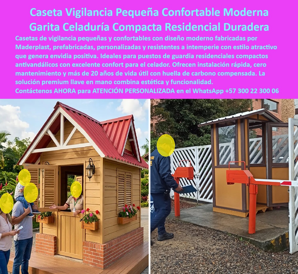 Caseta Vigilancia Pequeña Confortable Diseño Moderno Maderplast - Dos modelos compactos en una sola imagen: a la izquierda, caseta de vigilancia estilo cabaña premium con acabado imitación madera pino, techo a dos aguas con tejas rojas, vigas aparentes decorativas blancas, maceteros con flores, lámpara farol de pared y base de ladrillo a la vista, con celador atendiendo visitantes en jardín residencial; a la derecha, garita compacta rectangular con acabado imitación madera café Maderplast, pluma de acceso vehicular naranja y personal operando control de acceso en zona residencial urbana: estos dos modelos demuestran que Maderplast no fabrica un solo tipo de garita residencial, sino que personaliza cada caseta de celaduría exterior según el estilo arquitectónico, el presupuesto y los requerimientos operativos exactos de cada proyecto, desde la cabaña campestre de diseño premium hasta la garita urbana compacta funcional con control vehicular integrado. La caseta de vigilancia pequeña confortable estilo cabaña de la izquierda resuelve el problema estético más frecuente en conjuntos residenciales de estrato medio y alto: la garita que desentonan visualmente con la arquitectura del proyecto, que genera quejas de residentes y que los potenciales compradores perciben como señal de descuido en los acabados generales del conjunto. Los maceteros con flores rojas, la lámpara farol de pared, las persianas tipo shutters y las vigas aparentes decorativas no son caprichos estéticos: son los elementos de diseño que hacen que el visitante que llega por primera vez al conjunto sienta que el acceso tiene la misma calidad y el mismo cuidado que el resto del proyecto, generando esa primera impresión positiva que los promotores inmobiliarios saben que impacta directamente en la decisión de compra de los compradores potenciales que visitan el conjunto por primera vez. La garita compacta rectangular con pluma de acceso de la derecha resuelve el problema operativo más frecuente en conjuntos residenciales urbanos de estratos medios: el control vehicular en accesos de ancho reducido donde una garita de gran formato es imposible de instalar sin bloquear el carril de circulación. El formato compacto con pluma naranja integrada permite controlar simultáneamente el flujo vehicular de entrada y el registro peatonal desde una posición única sin desperdiciar espacio en el acceso, cumpliendo los requerimientos de control de acceso controlado premium que exigen los reglamentos de propiedad horizontal y las pólizas de seguro de los conjuntos residenciales modernos. El plástico técnico de alta densidad con acabado imitación madera en ambos modelos no requiere barnizado, no se pudre con la lluvia, no es atacado por insectos xilófagos que destruyen la madera natural en zonas húmedas tropicales, no pierde el color con los rayos UV y mantiene el aspecto cálido y residencial de la madera real durante más de 20 años sin ningún costo de mantenimiento, eliminando el gasto recurrente en barnizados y reparaciones que hace económicamente inviable cualquier garita de madera natural en el mediano plazo. El puesto de guardia residencial compacto resistente a intemperie y antivandalismo, la caseta celaduría exterior prefabricada personalizada durable, la garita de control de acceso compacta para conjuntos urbanos y la caseta de vigilancia pequeña confortable de diseño moderno se fabrican sobre plano, a medida, con fichas técnicas y cotización directa de fábrica. Asesoría Especializada con un Especialista de Maderplast, Atención Personalizada en este WhatsApp +57 300 22 300 06. Caseta Celaduría Exterior Prefabricada Personalizada Durable Garantizada, Puesto Guardia Residencial Compacto Resistente Intemperie Antivandalismo, Garita De Control todo Caseta Vigilancia Pequeña Confortable Diseño Moderno Maderplast Caseta Celaduría Exterior Prefabricada Personalizada Durable Garantizada Puesto Guardia Residencial Compacto Resistente Intemperie Antivandalismo Garita De Control todo Dos modelos compactos en una sola imagen: a la izquierda, caseta de vigilancia estilo cabaña premium con acabado imitación madera pino, techo a dos aguas con tejas rojas, vigas aparentes decorativas blancas, maceteros con flores, lámpara farol de pared y base de ladrillo a la vista, con celador atendiendo visitantes en jardín residencial; a la derecha, garita compacta rectangular con acabado imitación madera café Maderplast, pluma de acceso vehicular naranja y personal operando control de acceso en zona residencial urbana: estos dos modelos demuestran que Maderplast no fabrica un solo tipo de garita residencial, sino que personaliza cada caseta de celaduría exterior según el estilo arquitectónico, el presupuesto y los requerimientos operativos exactos de cada proyecto, desde la cabaña campestre de diseño premium hasta la garita urbana compacta funcional con control vehicular integrado. La caseta de vigilancia pequeña confortable estilo cabaña de la izquierda resuelve el problema estético más frecuente en conjuntos residenciales de estrato medio y alto: la garita que desentonan visualmente con la arquitectura del proyecto, que genera quejas de residentes y que los potenciales compradores perciben como señal de descuido en los acabados generales del conjunto. Los maceteros con flores rojas, la lámpara farol de pared, las persianas tipo shutters y las vigas aparentes decorativas no son caprichos estéticos: son los elementos de diseño que hacen que el visitante que llega por primera vez al conjunto sienta que el acceso tiene la misma calidad y el mismo cuidado que el resto del proyecto, generando esa primera impresión positiva que los promotores inmobiliarios saben que impacta directamente en la decisión de compra de los compradores potenciales que visitan el conjunto por primera vez. La garita compacta rectangular con pluma de acceso de la derecha resuelve el problema operativo más frecuente en conjuntos residenciales urbanos de estratos medios: el control vehicular en accesos de ancho reducido donde una garita de gran formato es imposible de instalar sin bloquear el carril de circulación. El formato compacto con pluma naranja integrada permite controlar simultáneamente el flujo vehicular de entrada y el registro peatonal desde una posición única sin desperdiciar espacio en el acceso, cumpliendo los requerimientos de control de acceso controlado premium que exigen los reglamentos de propiedad horizontal y las pólizas de seguro de los conjuntos residenciales modernos. El plástico técnico de alta densidad con acabado imitación madera en ambos modelos no requiere barnizado, no se pudre con la lluvia, no es atacado por insectos xilófagos que destruyen la madera natural en zonas húmedas tropicales, no pierde el color con los rayos UV y mantiene el aspecto cálido y residencial de la madera real durante más de 20 años sin ningún costo de mantenimiento, eliminando el gasto recurrente en barnizados y reparaciones que hace económicamente inviable cualquier garita de madera natural en el mediano plazo. El puesto de guardia residencial compacto resistente a intemperie y antivandalismo, la caseta celaduría exterior prefabricada personalizada durable, la garita de control de acceso compacta para conjuntos urbanos y la caseta de vigilancia pequeña confortable de diseño moderno se fabrican sobre plano, a medida, con fichas técnicas y cotización directa de fábrica. Asesoría Especializada con un Especialista de Maderplast, Atención Personalizada en este WhatsApp +57 300 22 300 06.