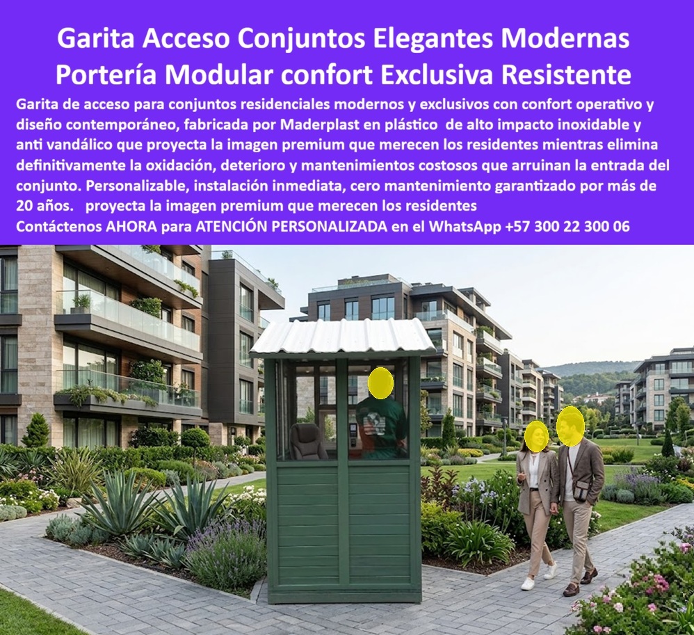 Garita De Acceso Conjuntos Elegantes Puesto De Vigilancia Maderplast - Portería Modular Para Conjuntos Residenciales Y Garitas De Vigilancia La garita de acceso para conjuntos residenciales Maderplast ha sido diseñada para urbanizaciones, condominios, edificios y proyectos inmobiliarios que requieren una portería moderna, elegante y resistente. La imagen muestra una caseta de vigilancia instalada en un conjunto residencial exclusivo, donde la seguridad, la estética y la buena presentación forman parte del valor del proyecto y de la experiencia de los residentes. Esta portería modular para conjuntos residenciales permite controlar el ingreso peatonal y vehicular, supervisar visitantes y brindar atención permanente desde un espacio cómodo y funcional. Su diseño contemporáneo se integra fácilmente con la arquitectura de proyectos modernos, aportando una imagen institucional de alta calidad. Fabricada por Maderplast con polímeros estructurales de alto desempeño, la caseta resiste lluvia, humedad, radiación ultravioleta y exposición permanente a la intemperie sin presentar corrosión ni deterioro. A diferencia de las porterías metálicas tradicionales, no requiere pintura constante ni costosos mantenimientos que afectan la apariencia del conjunto. La garita de vigilancia ofrece excelentes condiciones de visibilidad para el personal de seguridad, mejorando el control del acceso y la operación diaria. Sus materiales de larga duración permiten mantener una imagen impecable durante muchos años, incluso en ambientes de alta exposición climática. Administradores de propiedad horizontal, constructoras, arquitectos y desarrolladores inmobiliarios encuentran en Maderplast una solución eficiente para proyectos residenciales que buscan diferenciarse por calidad y presentación. Las porterías pueden personalizarse en dimensiones, distribución interior, acabados, ventanas y sistemas de control según las necesidades de cada conjunto. La instalación modular reduce tiempos de obra y minimiza las intervenciones civiles, permitiendo poner en funcionamiento el puesto de vigilancia rápidamente. La resistencia estructural y la estabilidad dimensional disminuyen los costos de operación y prolongan la vida útil de la infraestructura. El respaldo técnico de Maderplast, la experiencia en proyectos residenciales y la calidad de los materiales brindan tranquilidad a quienes deben especificar o aprobar este tipo de soluciones. La inversión se traduce en menor mantenimiento, mayor durabilidad y una excelente imagen para el conjunto residencial. Cuando se requiere una portería modular, una caseta de seguridad para conjuntos o una garita de vigilancia elegante y resistente, Maderplast ofrece una solución técnica, estética y durable que mejora la seguridad, protege la inversión y valoriza el proyecto inmobiliario. Asesoría Especializada Con Ingenieros De Maderplast. Atención Personalizada WhatsApp +57 300 223 0006. Portería Modular Conjuntos Residenciales Exclusivos, Caseta Seguridad Conjunto Moderno Resistente Intemperie Garantizada, Caseta Vigilancia Conjuntos Confort Garita Garita De Acceso Conjuntos Elegantes Puesto De Vigilancia Maderplast Portería Modular Conjuntos Residenciales Exclusivos Caseta Seguridad Conjunto Moderno Resistente Intemperie Garantizada Caseta Vigilancia Conjuntos Confort Garita Portería Modular Para Conjuntos Residenciales Y Garitas De Vigilancia La garita de acceso para conjuntos residenciales Maderplast ha sido diseñada para urbanizaciones, condominios, edificios y proyectos inmobiliarios que requieren una portería moderna, elegante y resistente. La imagen muestra una caseta de vigilancia instalada en un conjunto residencial exclusivo, donde la seguridad, la estética y la buena presentación forman parte del valor del proyecto y de la experiencia de los residentes. Esta portería modular para conjuntos residenciales permite controlar el ingreso peatonal y vehicular, supervisar visitantes y brindar atención permanente desde un espacio cómodo y funcional. Su diseño contemporáneo se integra fácilmente con la arquitectura de proyectos modernos, aportando una imagen institucional de alta calidad. Fabricada por Maderplast con polímeros estructurales de alto desempeño, la caseta resiste lluvia, humedad, radiación ultravioleta y exposición permanente a la intemperie sin presentar corrosión ni deterioro. A diferencia de las porterías metálicas tradicionales, no requiere pintura constante ni costosos mantenimientos que afectan la apariencia del conjunto. La garita de vigilancia ofrece excelentes condiciones de visibilidad para el personal de seguridad, mejorando el control del acceso y la operación diaria. Sus materiales de larga duración permiten mantener una imagen impecable durante muchos años, incluso en ambientes de alta exposición climática. Administradores de propiedad horizontal, constructoras, arquitectos y desarrolladores inmobiliarios encuentran en Maderplast una solución eficiente para proyectos residenciales que buscan diferenciarse por calidad y presentación. Las porterías pueden personalizarse en dimensiones, distribución interior, acabados, ventanas y sistemas de control según las necesidades de cada conjunto. La instalación modular reduce tiempos de obra y minimiza las intervenciones civiles, permitiendo poner en funcionamiento el puesto de vigilancia rápidamente. La resistencia estructural y la estabilidad dimensional disminuyen los costos de operación y prolongan la vida útil de la infraestructura. El respaldo técnico de Maderplast, la experiencia en proyectos residenciales y la calidad de los materiales brindan tranquilidad a quienes deben especificar o aprobar este tipo de soluciones. La inversión se traduce en menor mantenimiento, mayor durabilidad y una excelente imagen para el conjunto residencial. Cuando se requiere una portería modular, una caseta de seguridad para conjuntos o una garita de vigilancia elegante y resistente, Maderplast ofrece una solución técnica, estética y durable que mejora la seguridad, protege la inversión y valoriza el proyecto inmobiliario. Asesoría Especializada Con Ingenieros De Maderplast. Atención Personalizada WhatsApp +57 300 223 0006.