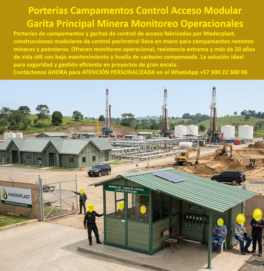 Porterias De Campamentos Portería Control Acceso Maderplast - Garita de control modular Maderplast color verde oliva con marquesina de gran voladizo, señalización "Garita de Control - Clúster Petrolero", panel solar integrado, estación de carga solar lateral, guardia armado activo, valla con "Maderplast - Contractor to Ecopetrol" y campamento completo con módulos habitacionales y torres de perforación al fondo: esta imagen condensa en un solo plano toda la propuesta de valor de Maderplast para proyectos extractivos de clase internacional, infraestructura modular de control perimetral llave en mano que opera con autonomía energética total, cumple los estándares de contratistas calificados Ecopetrol y resiste sin mantenimiento las condiciones extremas de los campos petroleros llaneros durante toda la vida del proyecto. La señalización "Contractor to Ecopetrol" no es un detalle menor: es la certificación visible de que Maderplast cumple los estándares técnicos, HSE y de calidad que la principal operadora petrolera de Colombia exige a sus contratistas de infraestructura, un aval que elimina la incertidumbre técnica de cualquier gerente de proyectos, director de operaciones o jefe de contratos que evalúa proveedores de campamentos y garitas para campos remotos. El punto de control principal para campamentos remotos Maderplast integra en una sola estructura la garita de registro de personal, la marquesina de espera para visitantes y contratistas que aguardan autorización de ingreso, y la estación de carga solar que suministra energía autónoma a los dispositivos electrónicos del personal de turno sin depender de la red eléctrica del campo, cuya disponibilidad en zonas remotas nunca está garantizada al 100%. El panel solar integrado sobre el techo de la garita no es accesorio opcional: es la solución técnica que garantiza operación continua de iluminación, sistemas de comunicación, control de acceso biométrico y videovigilancia durante cortes de energía del campo, exactamente cuando el control de acceso más necesita estar operativo porque los eventos de seguridad ocurren con mayor frecuencia durante fallas de infraestructura. El plástico técnico verde oliva resiste sin degradación el polvo fino de los campos llaneros, los rayos UV de alta intensidad ecuatorial, la humedad permanente de la temporada invernal y los impactos físicos del tráfico continuo de vehículos y personal en zonas de acceso restringido durante más de 20 años sin repintado ni intervención estructural. Las construcciones modulares de control perimetral llave en mano, la garita de acceso para campamento minero con monitoreo operacional, el punto de control principal para campamentos remotos con autonomía solar y la portería modular para clusters petroleros y mineros se fabrican sobre plano, con señalización corporativa del proyecto, panel solar dimensionado, fichas técnicas para procesos de contratación con operadoras internacionales y cotización directa de fábrica. Asesoría Especializada con un Especialista de Maderplast, Atención Personalizada en este WhatsApp +57 300 22 300 06. Construcciones Modulares De Control Perimetral Llave En Mano, Garita De Acceso Campamento Minero Monitoreo Operacional, Punto De Control Principal Para Campamentos Remotos, A Porterias De Campamentos Portería Control Acceso Maderplast Construcciones Modulares De Control Perimetral Llave En Mano Garita De Acceso Campamento Minero Monitoreo Operacional Punto De Control Principal Para Campamentos Remotos A Garita de control modular Maderplast color verde oliva con marquesina de gran voladizo, señalización "Garita de Control - Clúster Petrolero", panel solar integrado, estación de carga solar lateral, guardia armado activo, valla con "Maderplast - Contractor to Ecopetrol" y campamento completo con módulos habitacionales y torres de perforación al fondo: esta imagen condensa en un solo plano toda la propuesta de valor de Maderplast para proyectos extractivos de clase internacional, infraestructura modular de control perimetral llave en mano que opera con autonomía energética total, cumple los estándares de contratistas calificados Ecopetrol y resiste sin mantenimiento las condiciones extremas de los campos petroleros llaneros durante toda la vida del proyecto. La señalización "Contractor to Ecopetrol" no es un detalle menor: es la certificación visible de que Maderplast cumple los estándares técnicos, HSE y de calidad que la principal operadora petrolera de Colombia exige a sus contratistas de infraestructura, un aval que elimina la incertidumbre técnica de cualquier gerente de proyectos, director de operaciones o jefe de contratos que evalúa proveedores de campamentos y garitas para campos remotos. El punto de control principal para campamentos remotos Maderplast integra en una sola estructura la garita de registro de personal, la marquesina de espera para visitantes y contratistas que aguardan autorización de ingreso, y la estación de carga solar que suministra energía autónoma a los dispositivos electrónicos del personal de turno sin depender de la red eléctrica del campo, cuya disponibilidad en zonas remotas nunca está garantizada al 100%. El panel solar integrado sobre el techo de la garita no es accesorio opcional: es la solución técnica que garantiza operación continua de iluminación, sistemas de comunicación, control de acceso biométrico y videovigilancia durante cortes de energía del campo, exactamente cuando el control de acceso más necesita estar operativo porque los eventos de seguridad ocurren con mayor frecuencia durante fallas de infraestructura. El plástico técnico verde oliva resiste sin degradación el polvo fino de los campos llaneros, los rayos UV de alta intensidad ecuatorial, la humedad permanente de la temporada invernal y los impactos físicos del tráfico continuo de vehículos y personal en zonas de acceso restringido durante más de 20 años sin repintado ni intervención estructural. Las construcciones modulares de control perimetral llave en mano, la garita de acceso para campamento minero con monitoreo operacional, el punto de control principal para campamentos remotos con autonomía solar y la portería modular para clusters petroleros y mineros se fabrican sobre plano, con señalización corporativa del proyecto, panel solar dimensionado, fichas técnicas para procesos de contratación con operadoras internacionales y cotización directa de fábrica. Asesoría Especializada con un Especialista de Maderplast, Atención Personalizada en este WhatsApp +57 300 22 300 06.