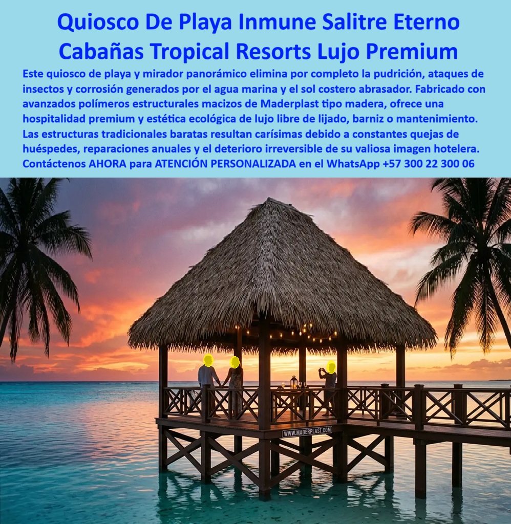 Quioscos De Playa Cabañas Mirador Gazebo Palmera Maderplast - Quioscos de Playa Cabañas Mirador Gazebo Palmera: Miradores Panorámicos Costeros Maderplast Este quiosco de playa y mirador panorámico fabricado por Maderplast se eleva sobre el mar al atardecer. Con techo de palma sintética, estructura tipo gazebo y plataforma sobre agua, ofrece espacio premium para descanso y contemplación en resorts y playas turísticas. Su diseño caribeño combina estética natural con durabilidad extrema. Maderplast resuelve los problemas de los quioscos tradicionales: pudrición, ataques de insectos y corrosión por salitre y sol. Estos quioscos hoteles de playa, miradores panorámicos turísticos costeros y gazebos caribeños para resorts entregan inmunidad total al salitre, UV y humedad, instalación rápida y más de 20 años de vida útil con cero mantenimiento. Perfectos para miradores hoteleros panorámicos. Gerentes de resorts, administradores de playas y proyectistas turísticos buscan: “Quioscos playa cabañas mirador gazebo palmera”, “Miradores panorámicos costeros gazebos caribeños resorts”, “Miradores hoteleros panorámicos caseta mira”. Maderplast entrega la solución premium: estética tropical y durabilidad eterna. Un Gerente de Resort Caribeño (2025) testimonia: “Los quioscos de madera se deterioran rápido. Con Maderplast tenemos miradores hermosos, resistentes y sin mantenimiento. Mejoramos la experiencia de los huéspedes y reducimos costos”. Maderplast materializa quioscos de playa y miradores con calidad superior, ofreciendo soluciones inmunes al ambiente marino, elegantes y confiables para el turismo costero. Asesoría Especializada con un Especialista de Maderplast. Atención personalizada en este WhatsApp +57 300 22 300 06. quioscos hoteles de playa, Miradores Panorámicos miradores turísticos costeros, Gazebos Caribeños Para Resorts Y Playas Turísticas, miradores hoteleros panorámicos, Caseta Mira Quioscos De Playa Cabañas Mirador Gazebo Palmera Maderplast quioscos hoteles de playa Miradores Panorámicos miradores turísticos costeros Gazebos Caribeños Para Resorts Y Playas Turísticas miradores hoteleros panorámicos Caseta Mira Quioscos de Playa Cabañas Mirador Gazebo Palmera: Miradores Panorámicos Costeros Maderplast Este quiosco de playa y mirador panorámico fabricado por Maderplast se eleva sobre el mar al atardecer. Con techo de palma sintética, estructura tipo gazebo y plataforma sobre agua, ofrece espacio premium para descanso y contemplación en resorts y playas turísticas. Su diseño caribeño combina estética natural con durabilidad extrema. Maderplast resuelve los problemas de los quioscos tradicionales: pudrición, ataques de insectos y corrosión por salitre y sol. Estos quioscos hoteles de playa, miradores panorámicos turísticos costeros y gazebos caribeños para resorts entregan inmunidad total al salitre, UV y humedad, instalación rápida y más de 20 años de vida útil con cero mantenimiento. Perfectos para miradores hoteleros panorámicos. Gerentes de resorts, administradores de playas y proyectistas turísticos buscan: “Quioscos playa cabañas mirador gazebo palmera”, “Miradores panorámicos costeros gazebos caribeños resorts”, “Miradores hoteleros panorámicos caseta mira”. Maderplast entrega la solución premium: estética tropical y durabilidad eterna. Un Gerente de Resort Caribeño (2025) testimonia: “Los quioscos de madera se deterioran rápido. Con Maderplast tenemos miradores hermosos, resistentes y sin mantenimiento. Mejoramos la experiencia de los huéspedes y reducimos costos”. Maderplast materializa quioscos de playa y miradores con calidad superior, ofreciendo soluciones inmunes al ambiente marino, elegantes y confiables para el turismo costero. Asesoría Especializada con un Especialista de Maderplast. Atención personalizada en este WhatsApp +57 300 22 300 06.